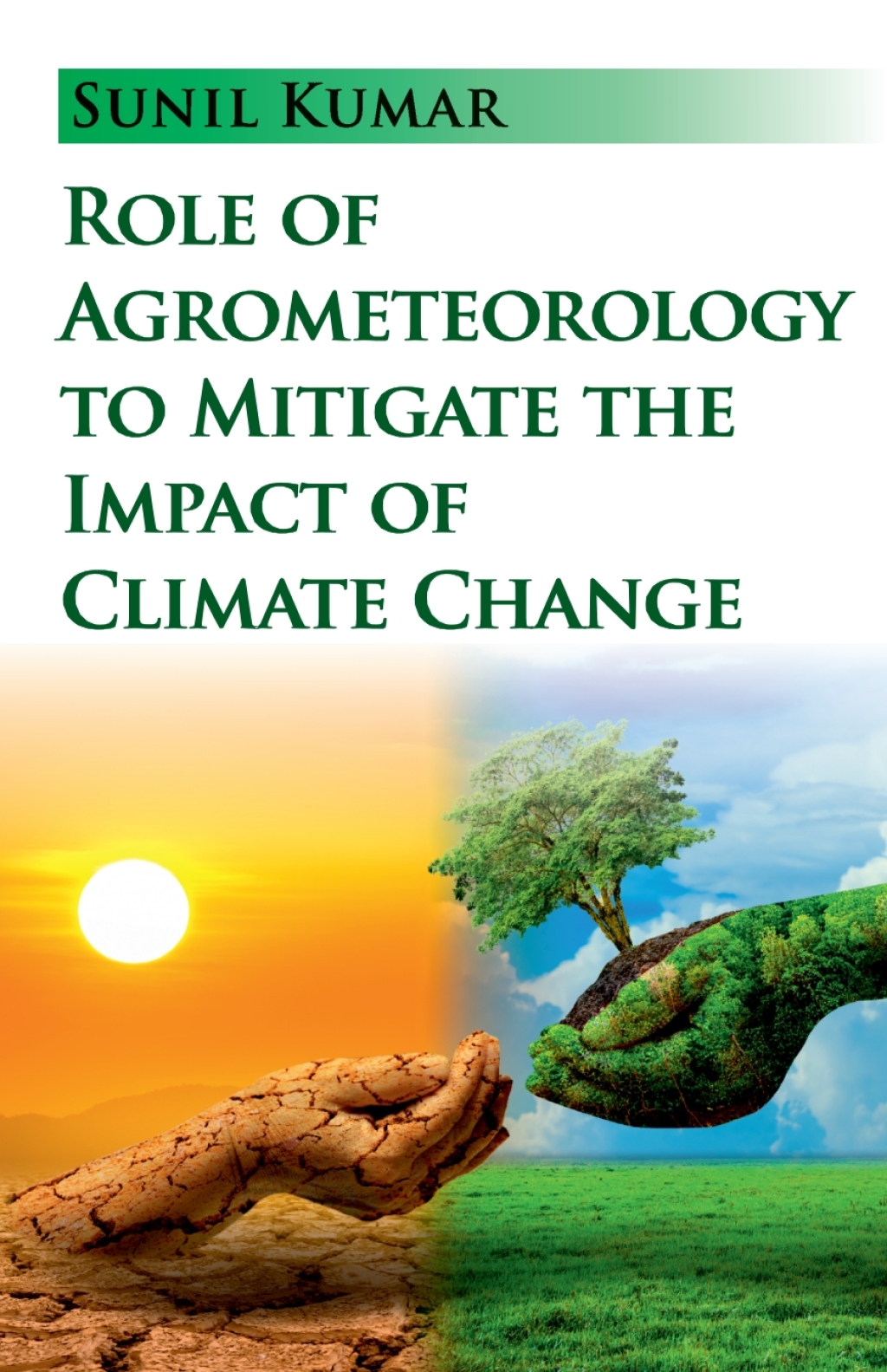 Role of Agrometeorology to Mitigate the Impact of Climate Change 1st Edition