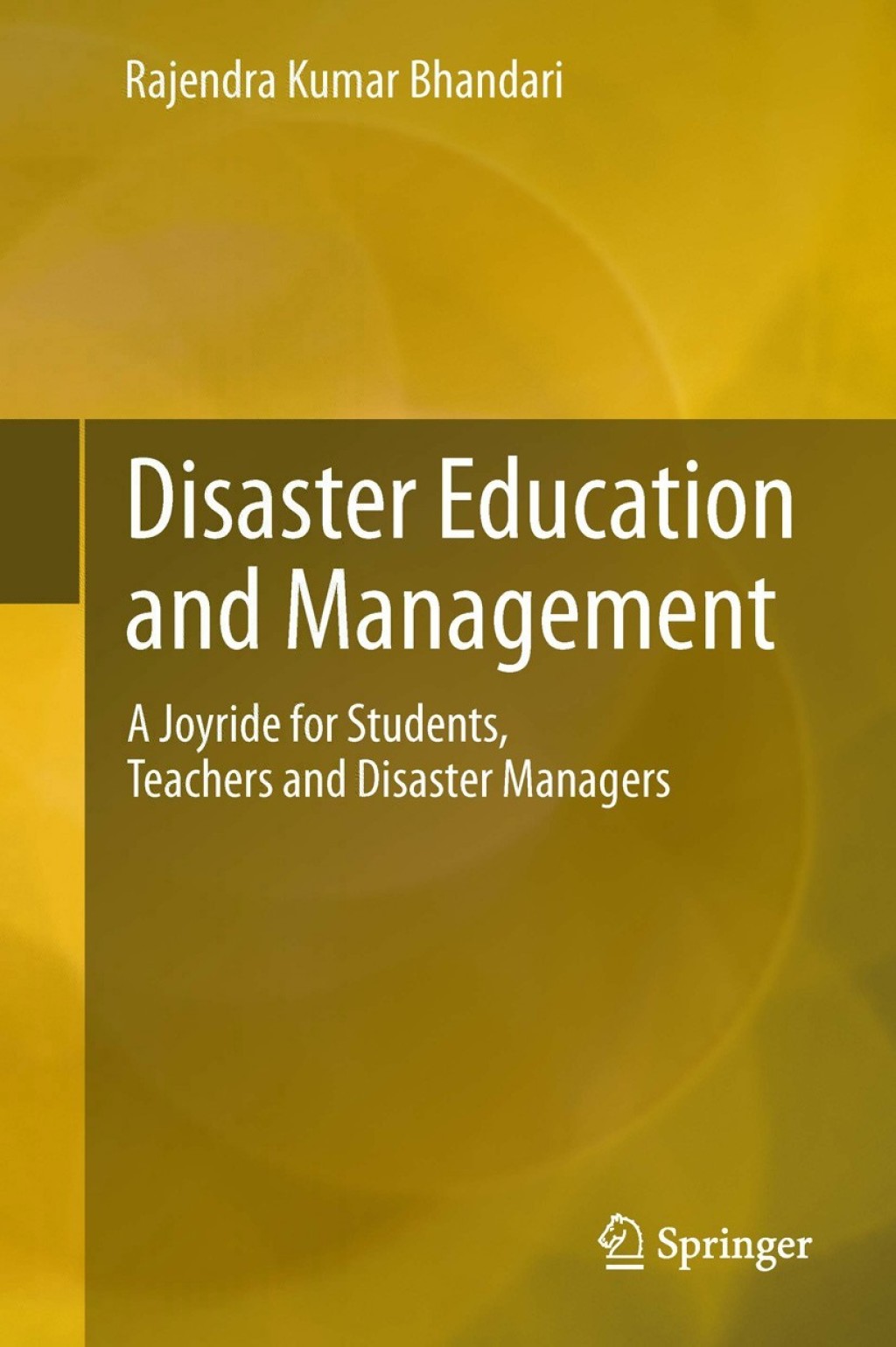 Disaster Education and Management A Joyride for Students, Teachers and Disaster Managers 