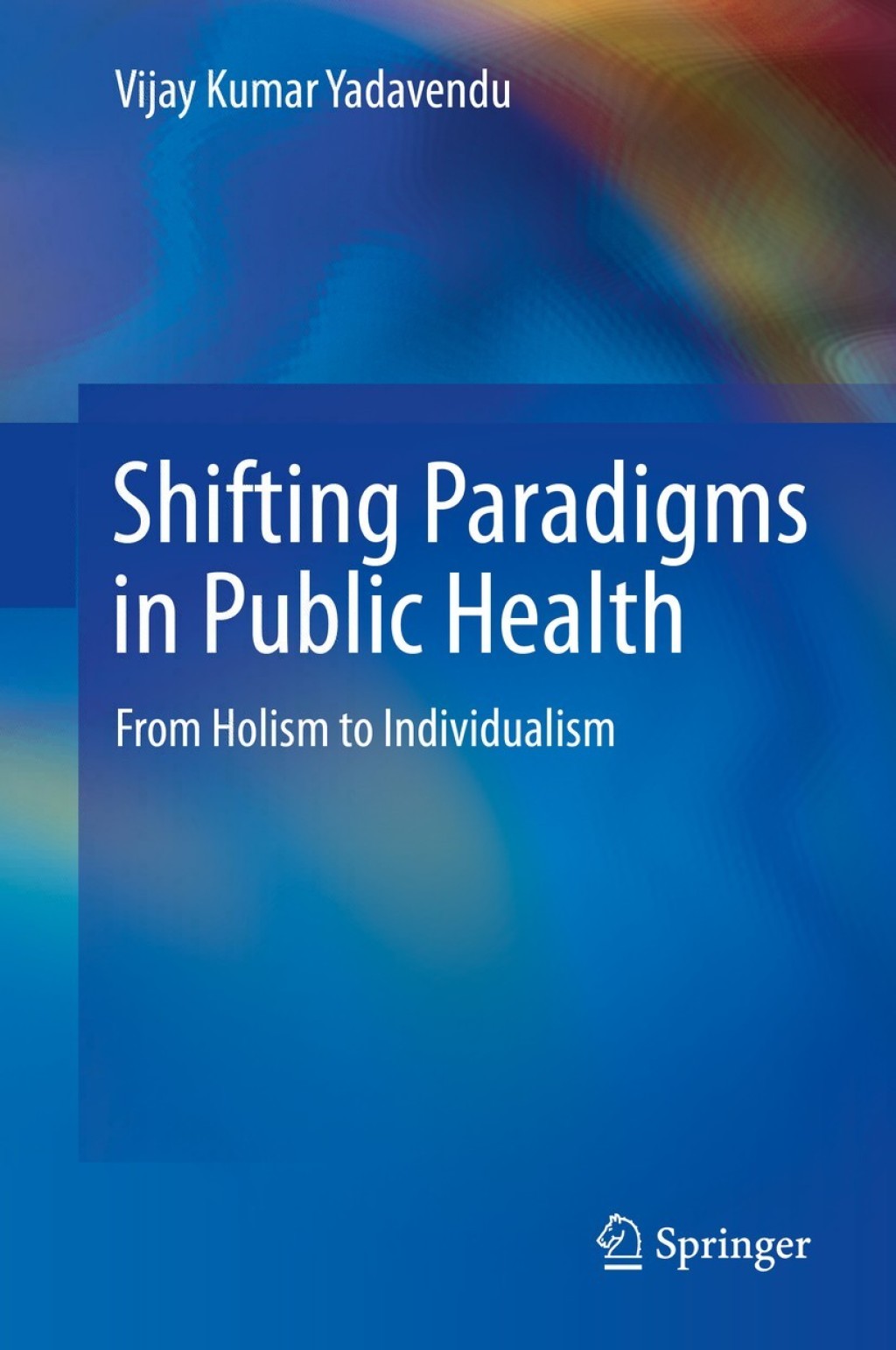 Shifting Paradigms in Public Health From Holism to Individualism 