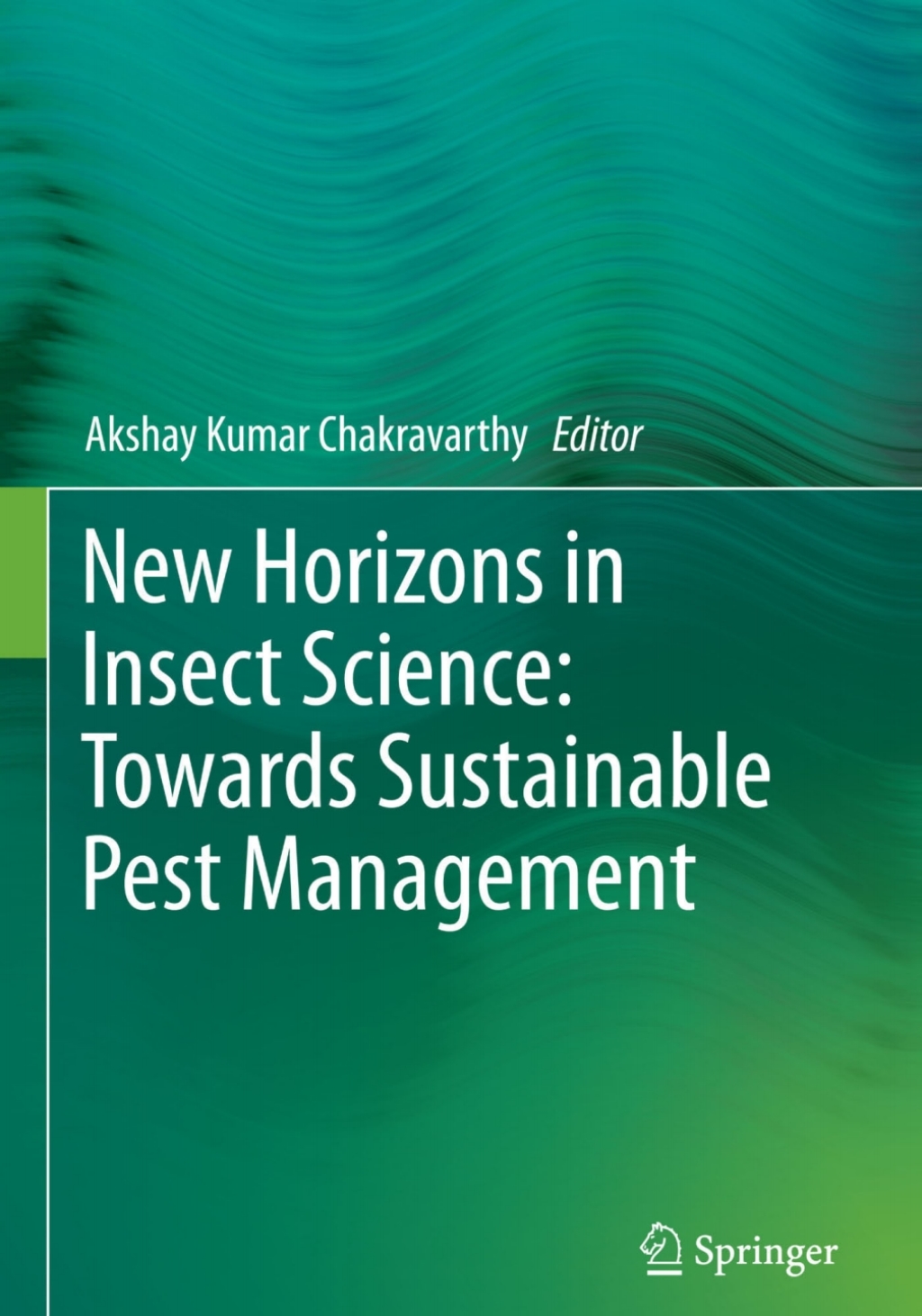 New Horizons in Insect Science: Towards Sustainable Pest Management 