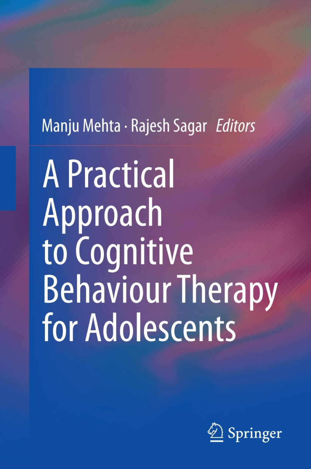 A Practical Approach to Cognitive Behaviour Therapy for Adolescents 