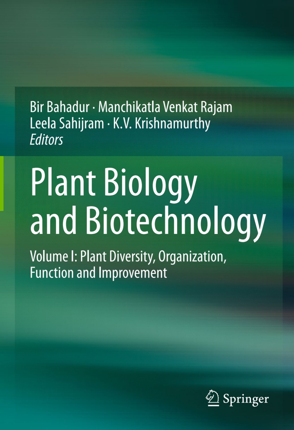Plant Biology and Biotechnology Volume I: Plant Diversity, Organization, Function and Improvement 
