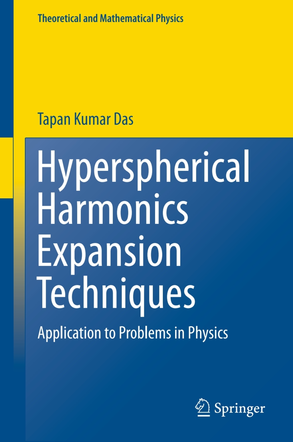 Hyperspherical Harmonics Expansion Techniques Application to Problems in Physics 