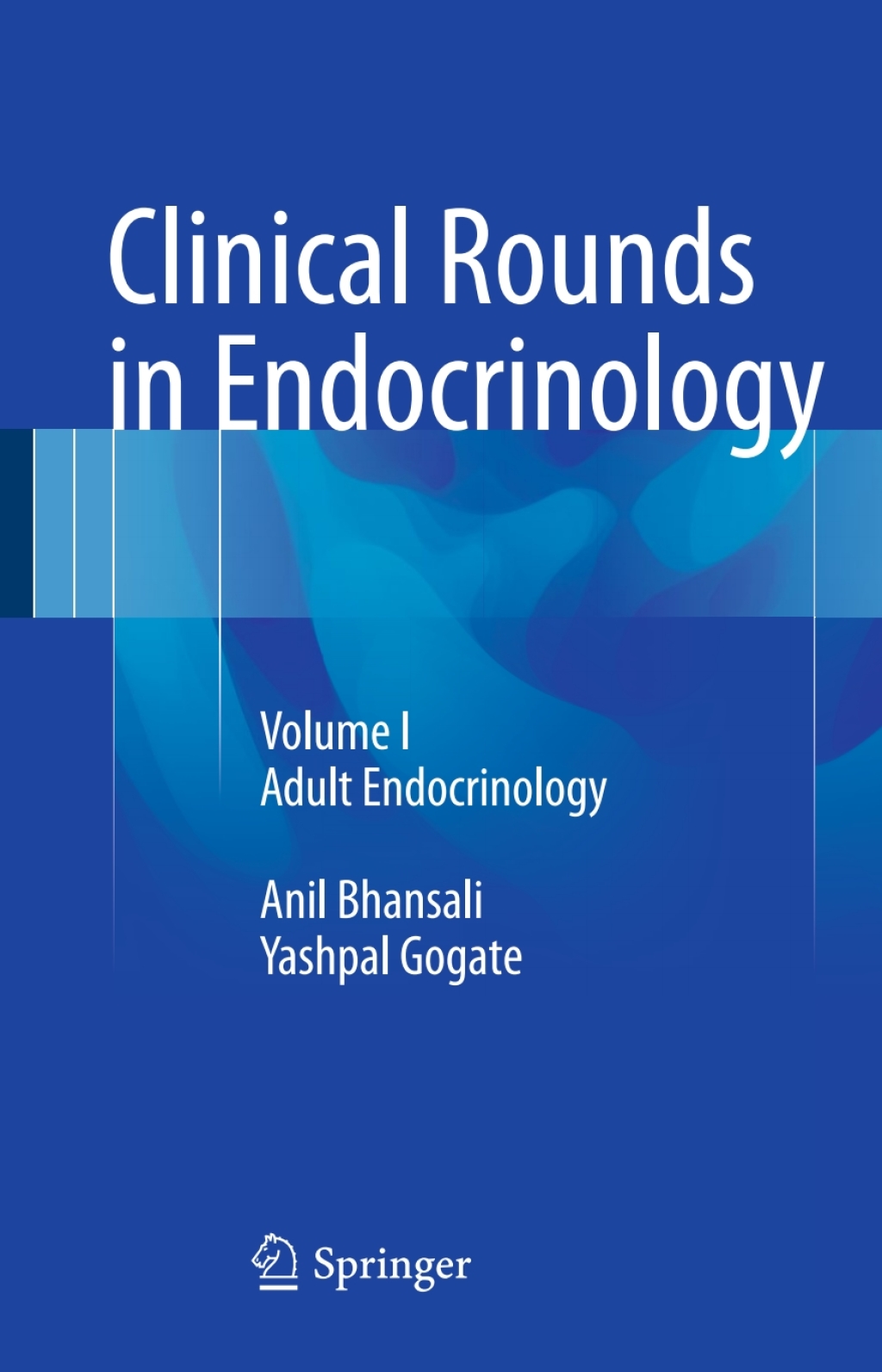 Clinical Rounds in Endocrinology Volume I - Adult Endocrinology 