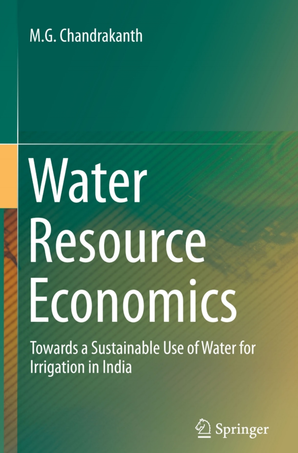 Water Resource Economics Towards a Sustainable Use of Water for Irrigation in India 