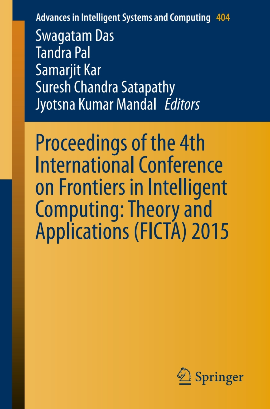 Proceedings of the 4th International Conference on Frontiers in Intelligent Computing: Theory and Applications (FICTA) 2015 