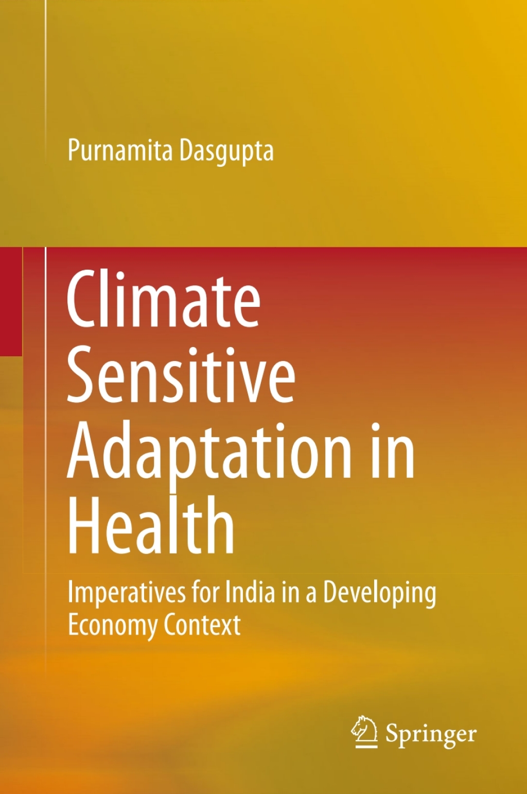 Climate Sensitive Adaptation in Health Imperatives for India in a Developing Economy Context 