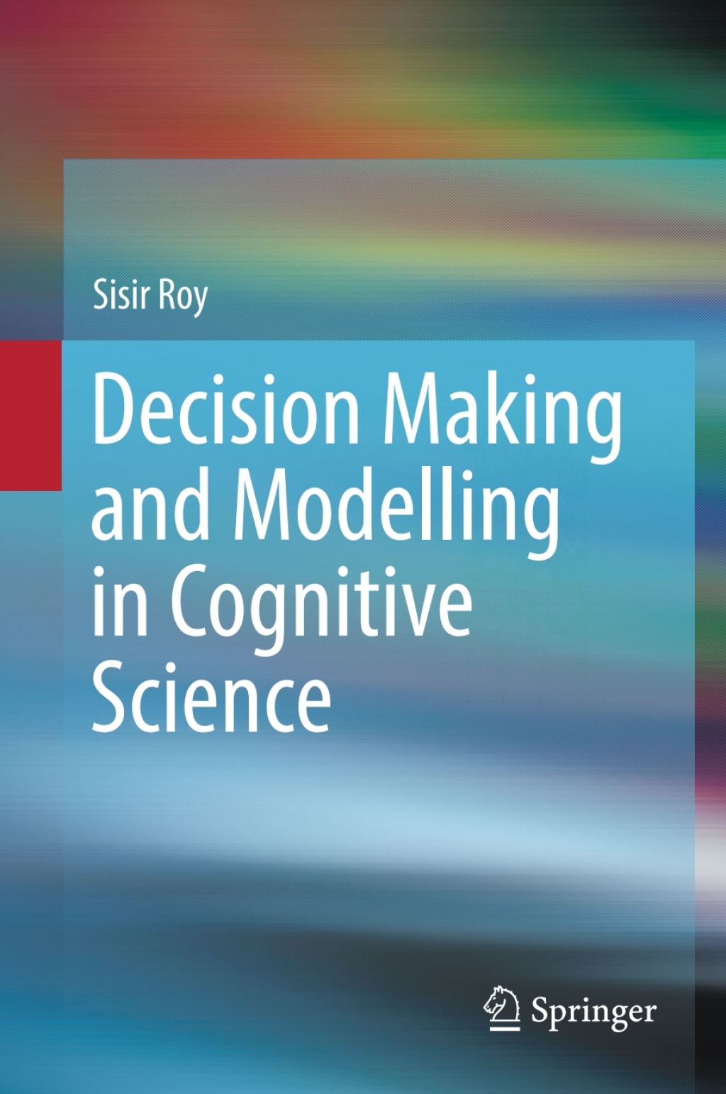 Decision Making and Modelling in Cognitive Science 