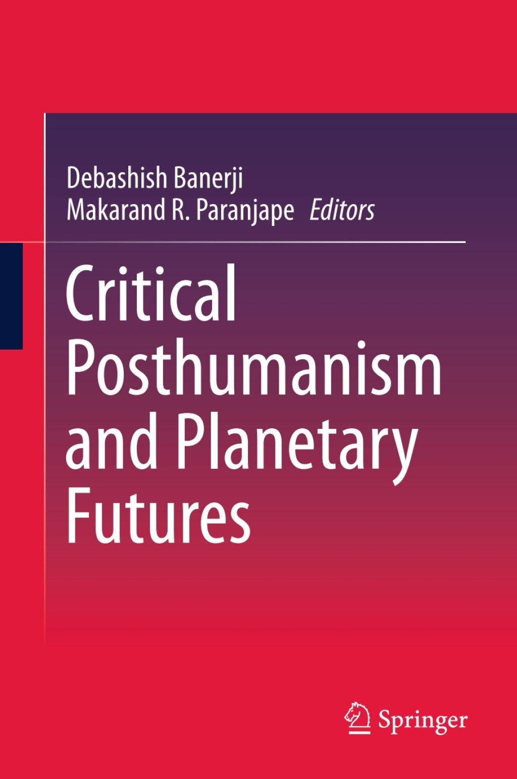 Critical Posthumanism and Planetary Futures Planetary Futures 