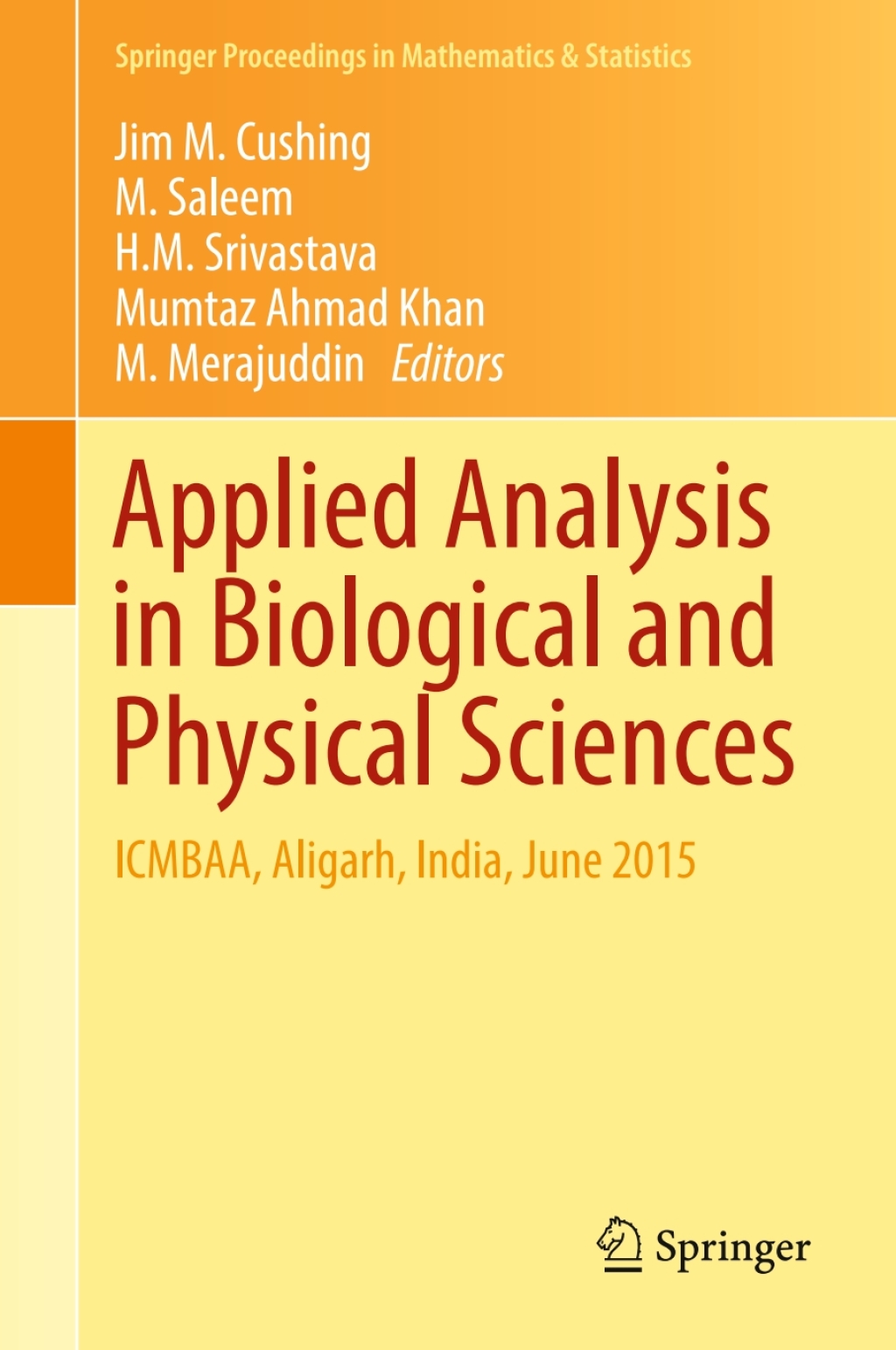 Applied Analysis in Biological and Physical Sciences ICMBAA, Aligarh, India, June 2015 
