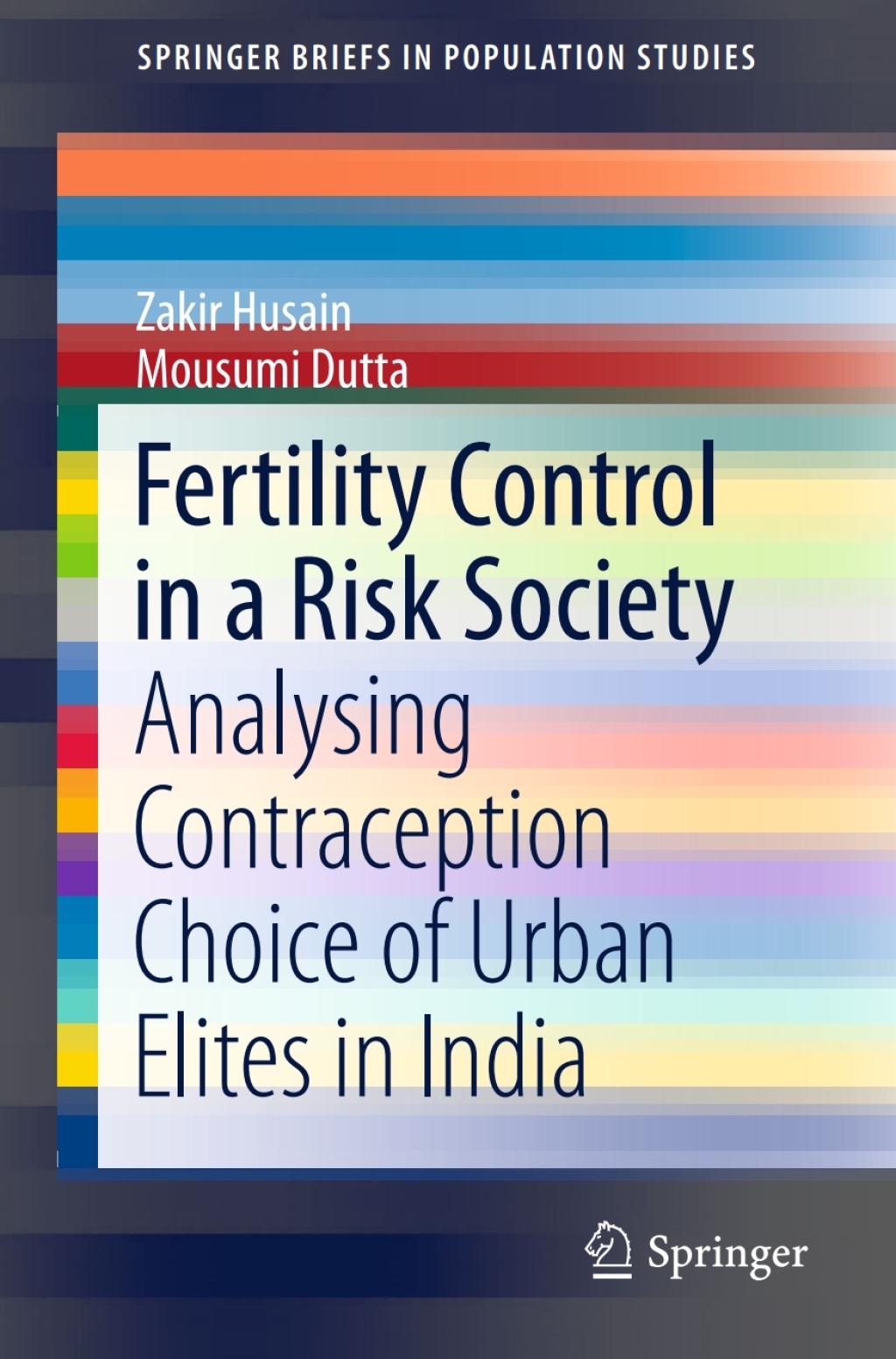 Fertility Control in a Risk Society Analysing Contraception Choice of Urban Elites in India 