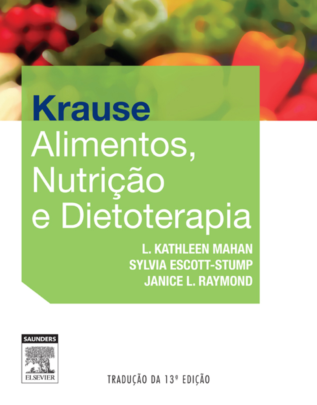 Krause Alimentos, NutriÃƒÂ§ÃƒÂ£o e Dietoterapia 13th Edition