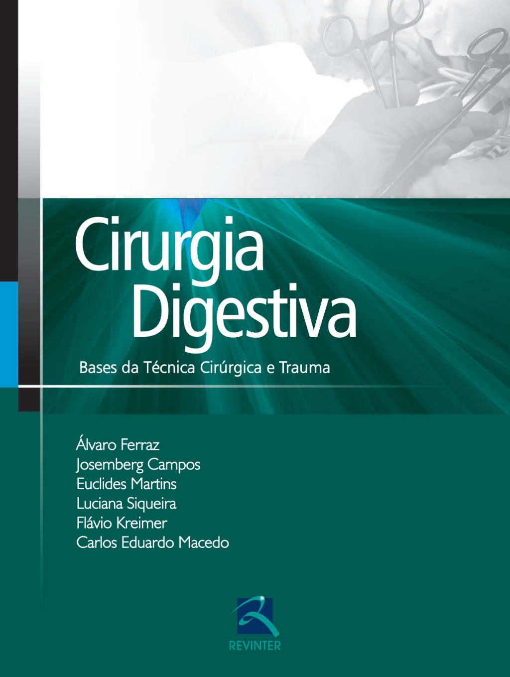 Cirurgia Digestiva: Bases da TÃƒÂ©cnica CirÃƒÂºrgica e Trauma 1st Edition