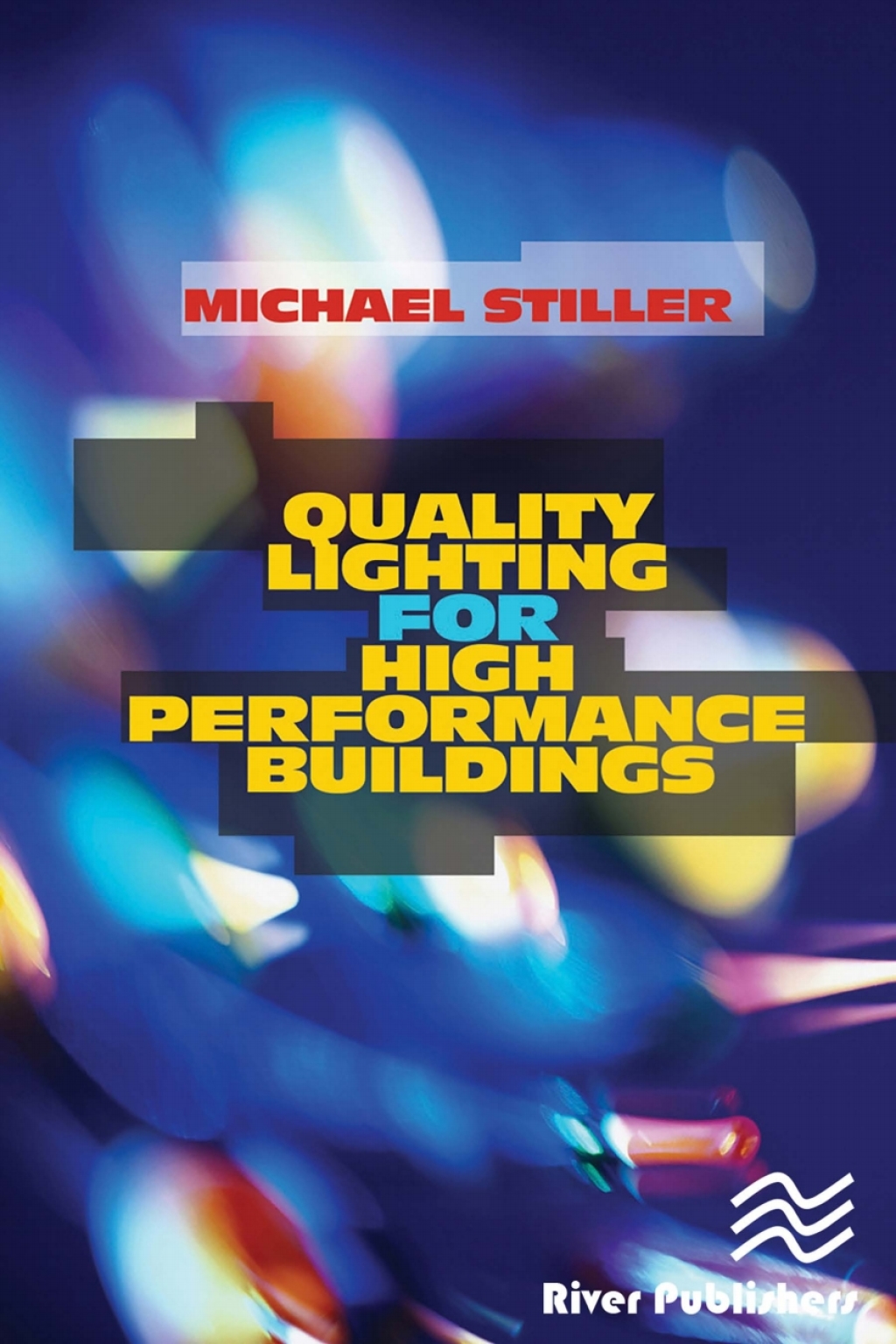 Quality Lighting for High Performance Buildings 1st Edition