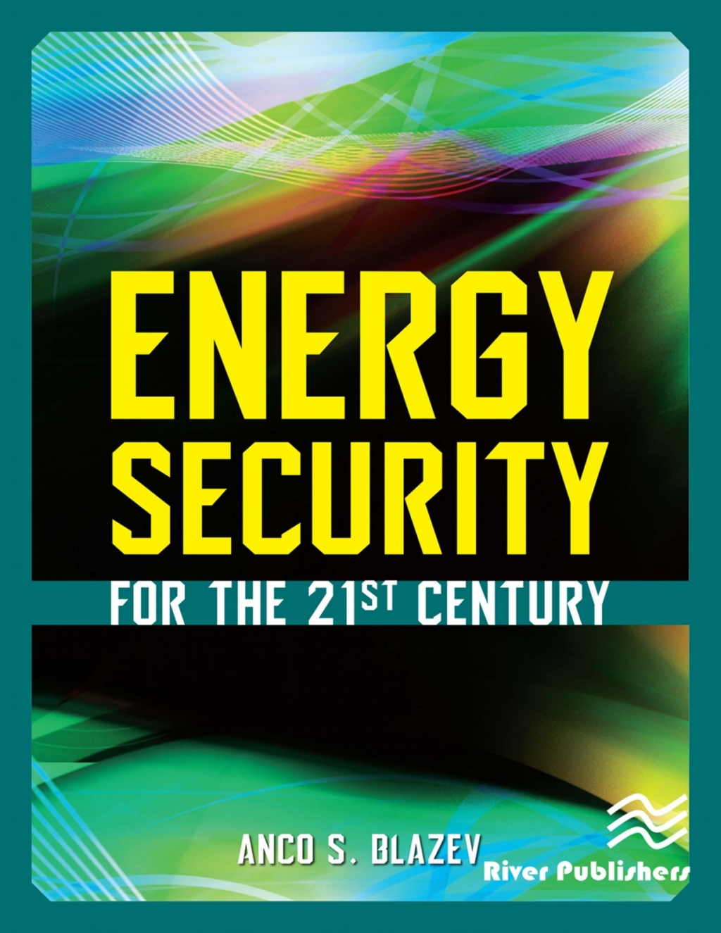 Energy Security for the 21st Century 1st Edition