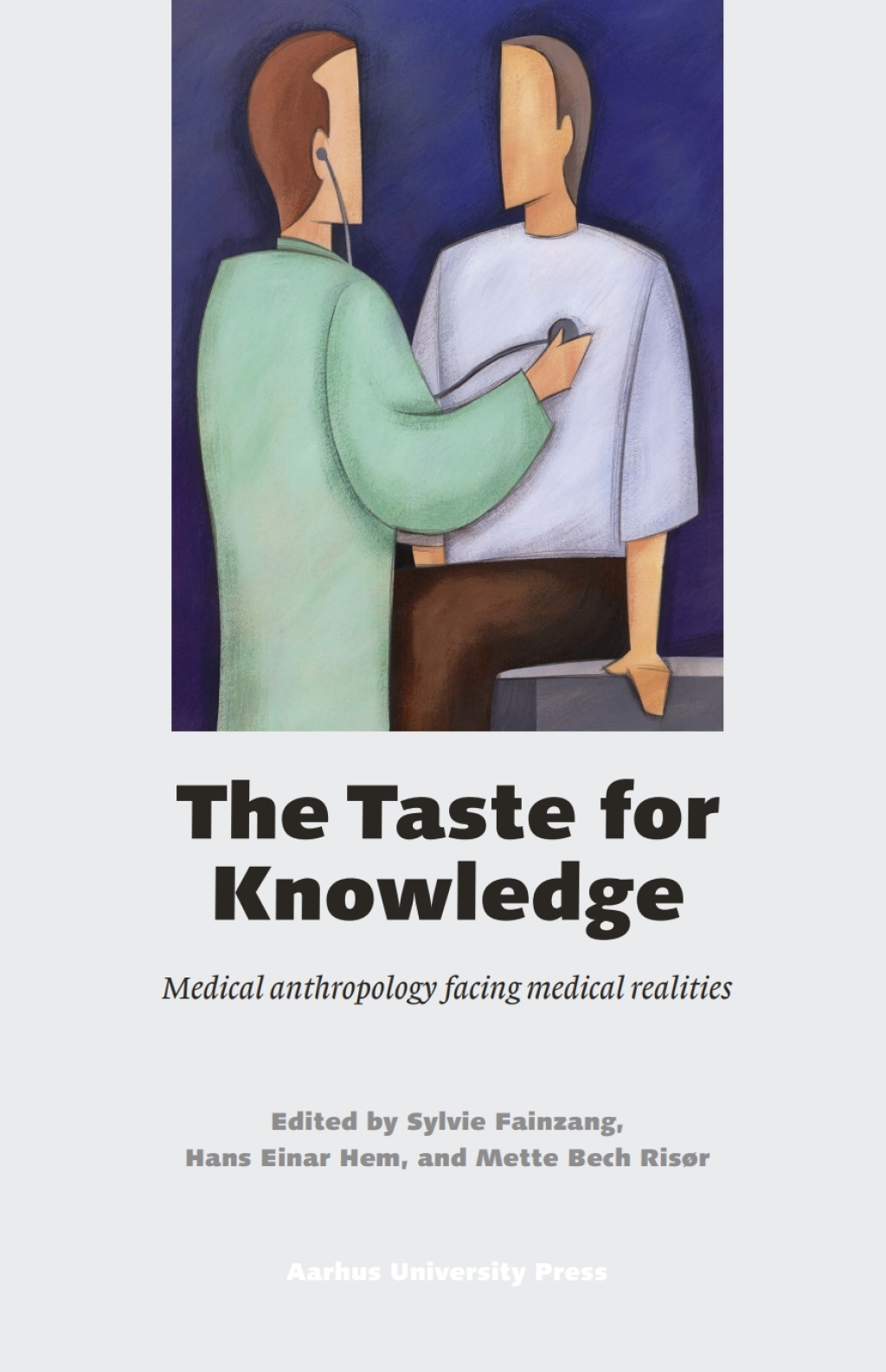 The Taste for Knowledge Medical Anthropology Facing Medical Realities 1st Edition