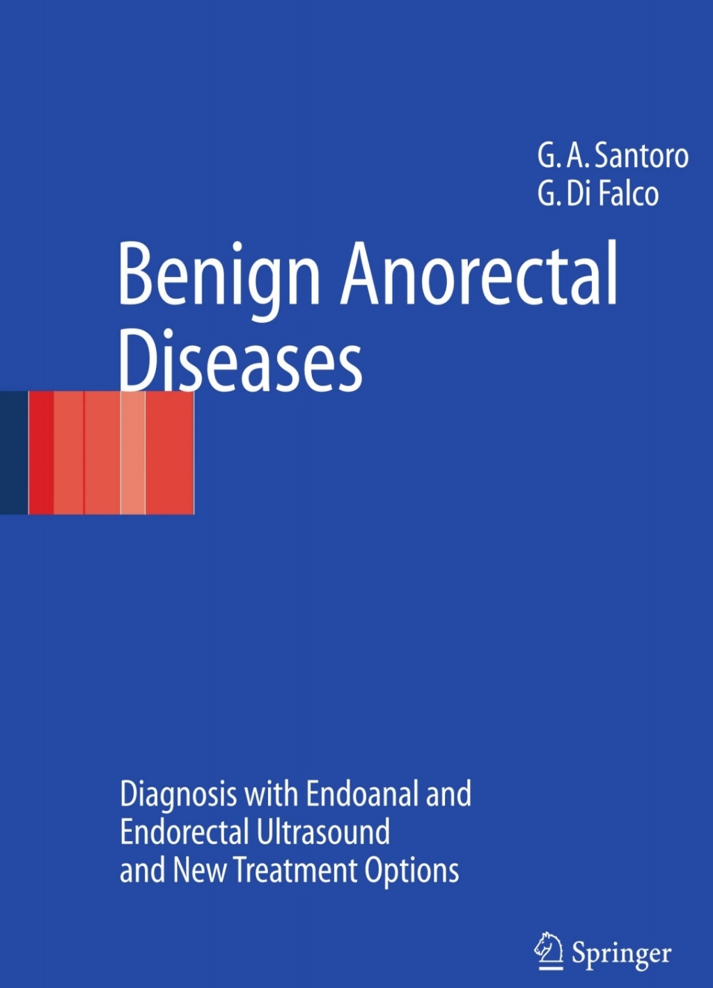 Benign Anorectal Diseases Diagnosis with Endoanal and Endorectal Ultrasound and New Treatment Options 