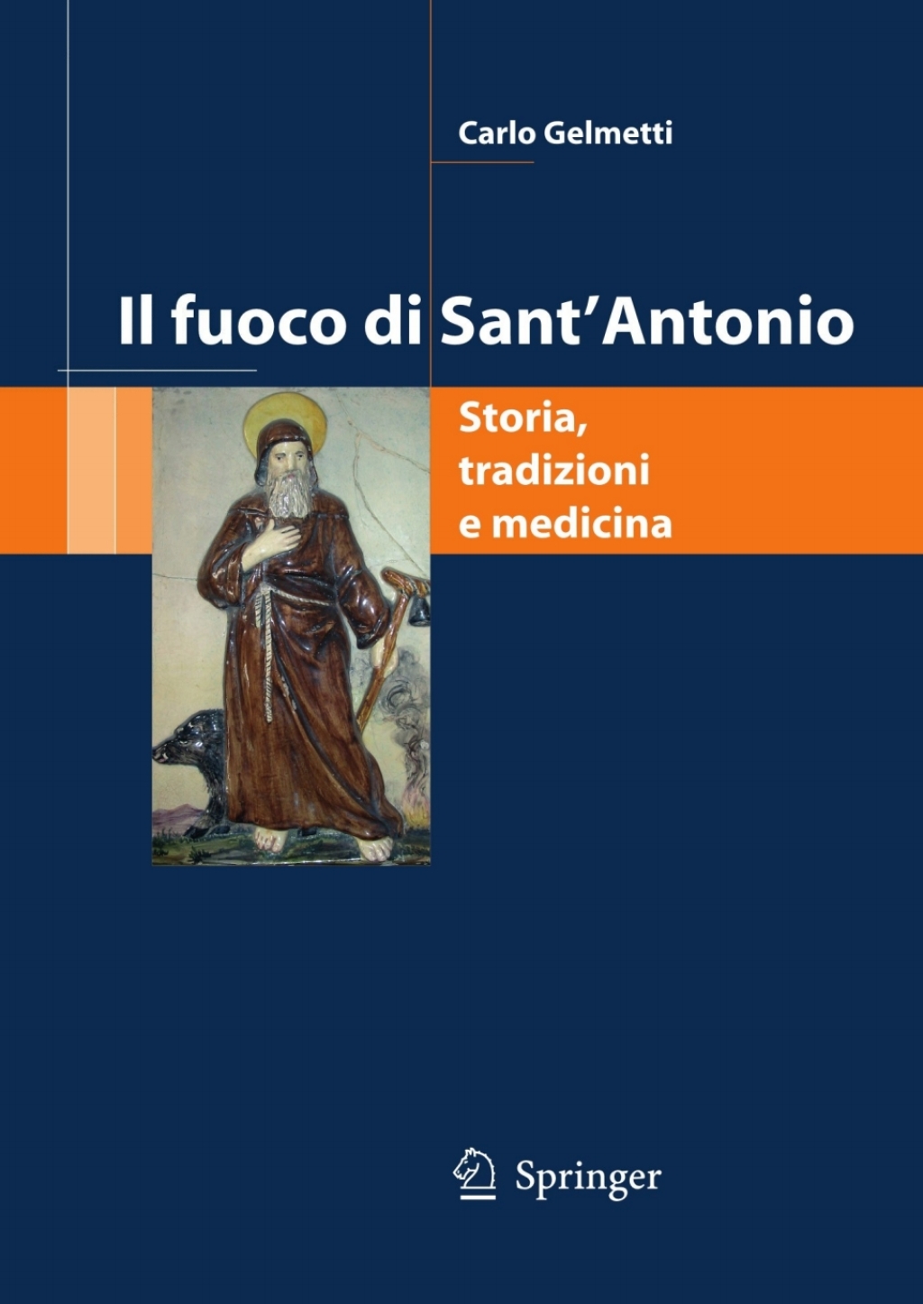 Il fuoco di Sant'Antonio Storia, tradizioni e medicina 