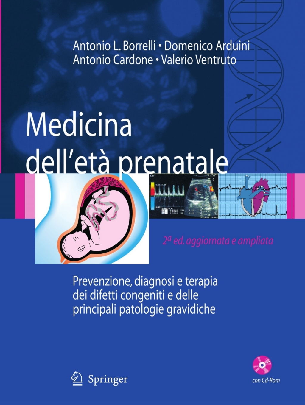 Medicina dell'ÃƒÂ©tÃƒÂ  prenatale Prevenzione, diagnosi e terapia dei difetti congeniti e delle principali patologie gravidiche 2nd Edition
