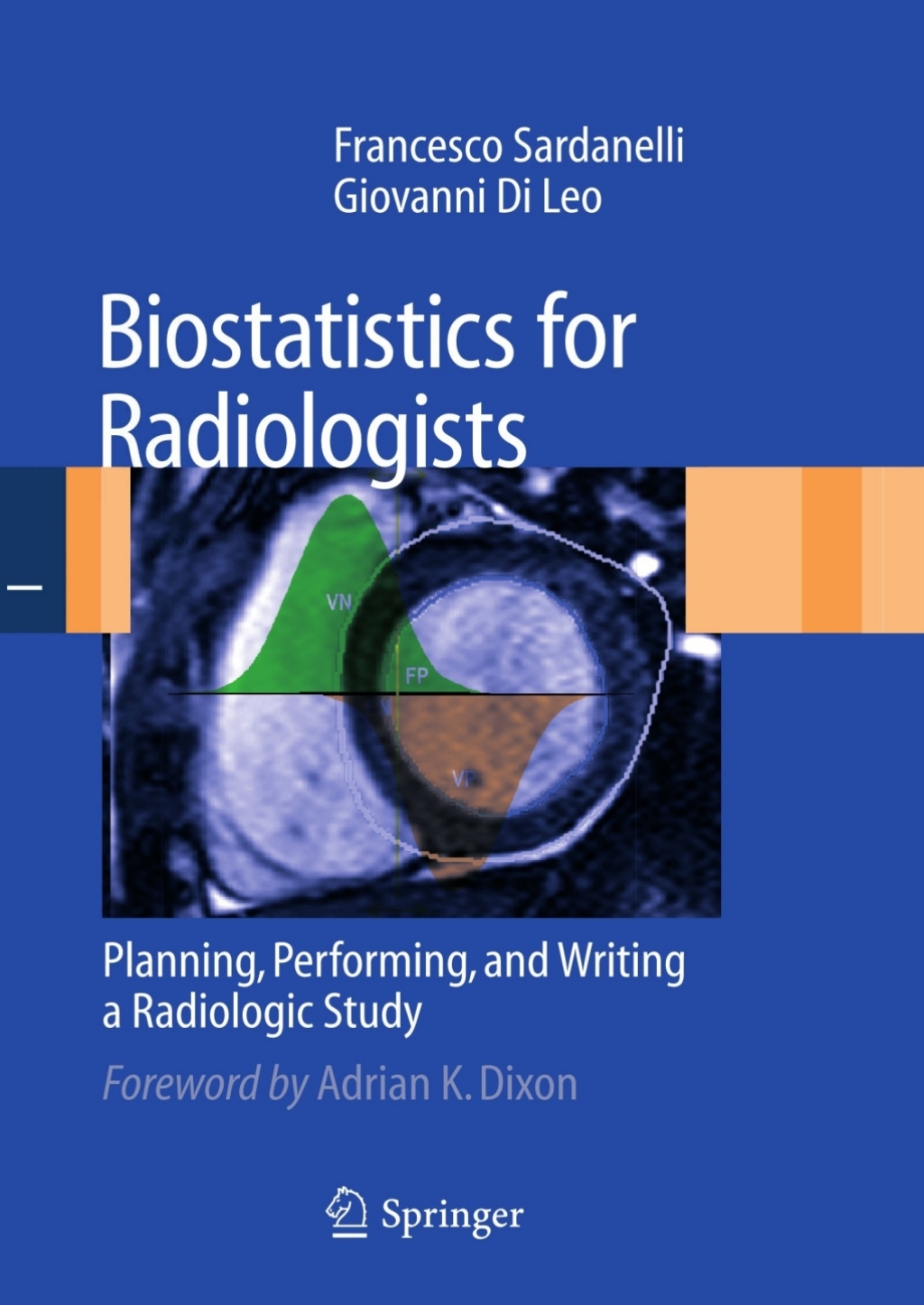 Biostatistics for Radiologists Planning, Performing, and Writing a Radiologic Study 
