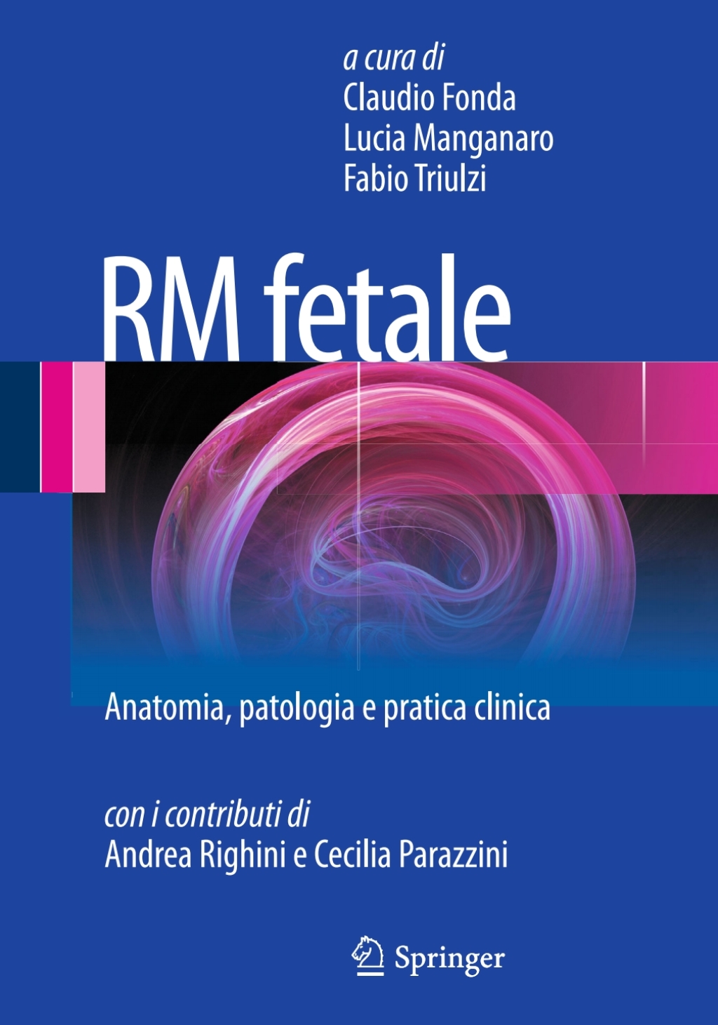 RM fetale Anatomia, patologia e pratica clinica 