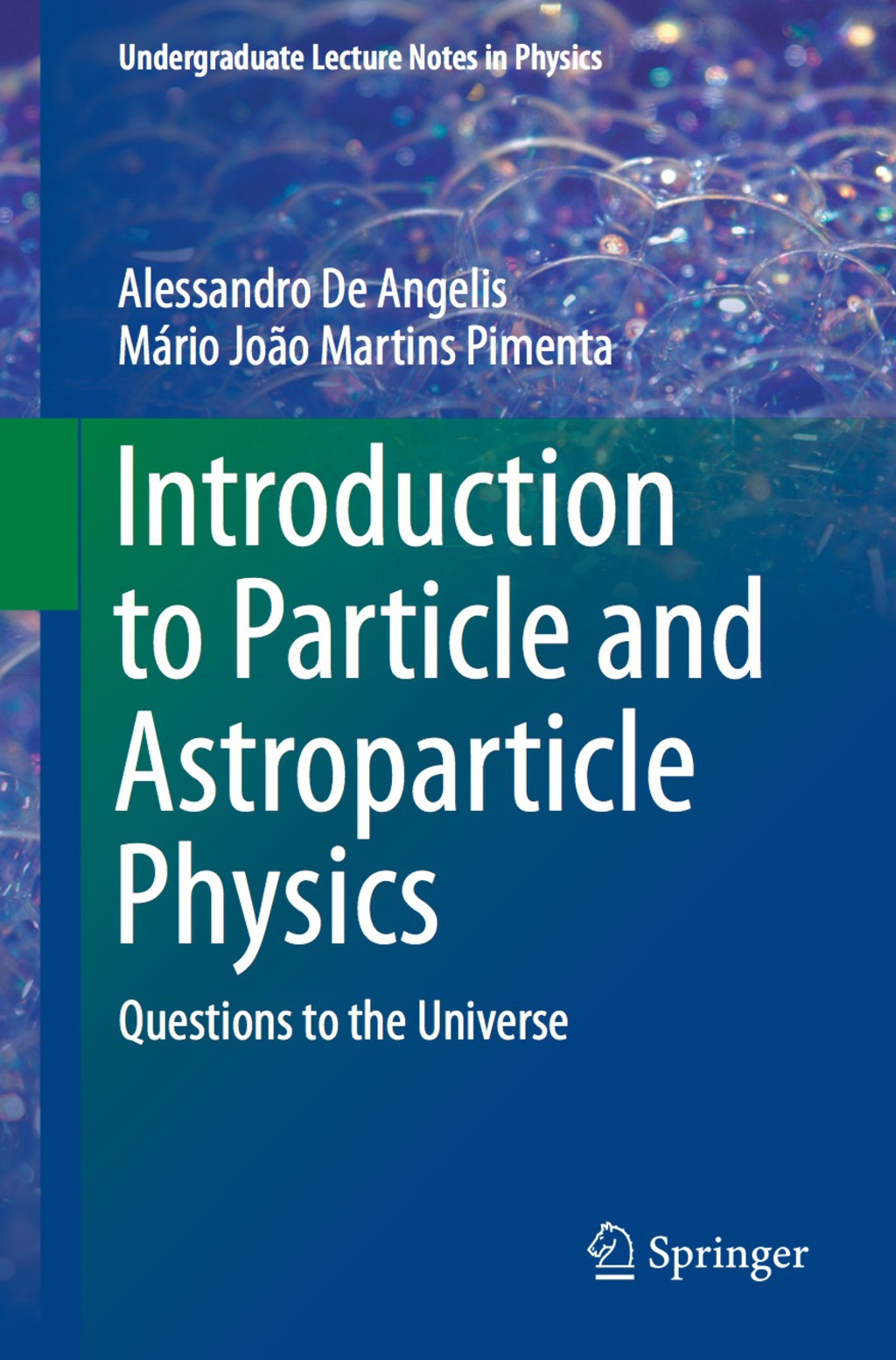 Introduction to Particle and Astroparticle Physics Questions to the Universe 