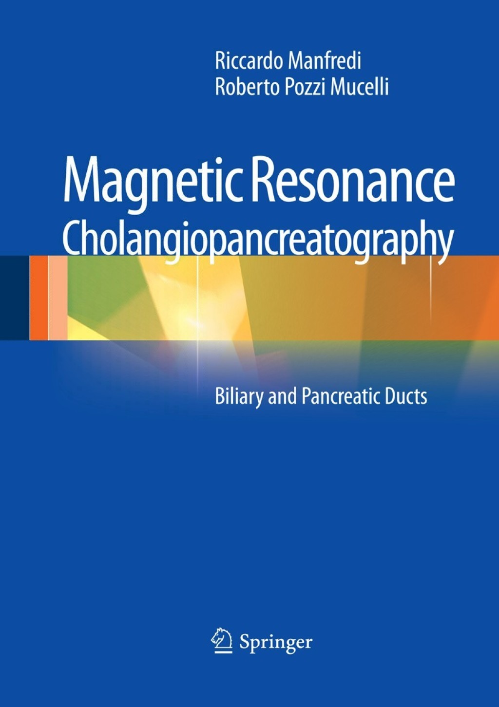 Magnetic Resonance Cholangiopancreatography (MRCP) Biliary and Pancreatic Ducts 