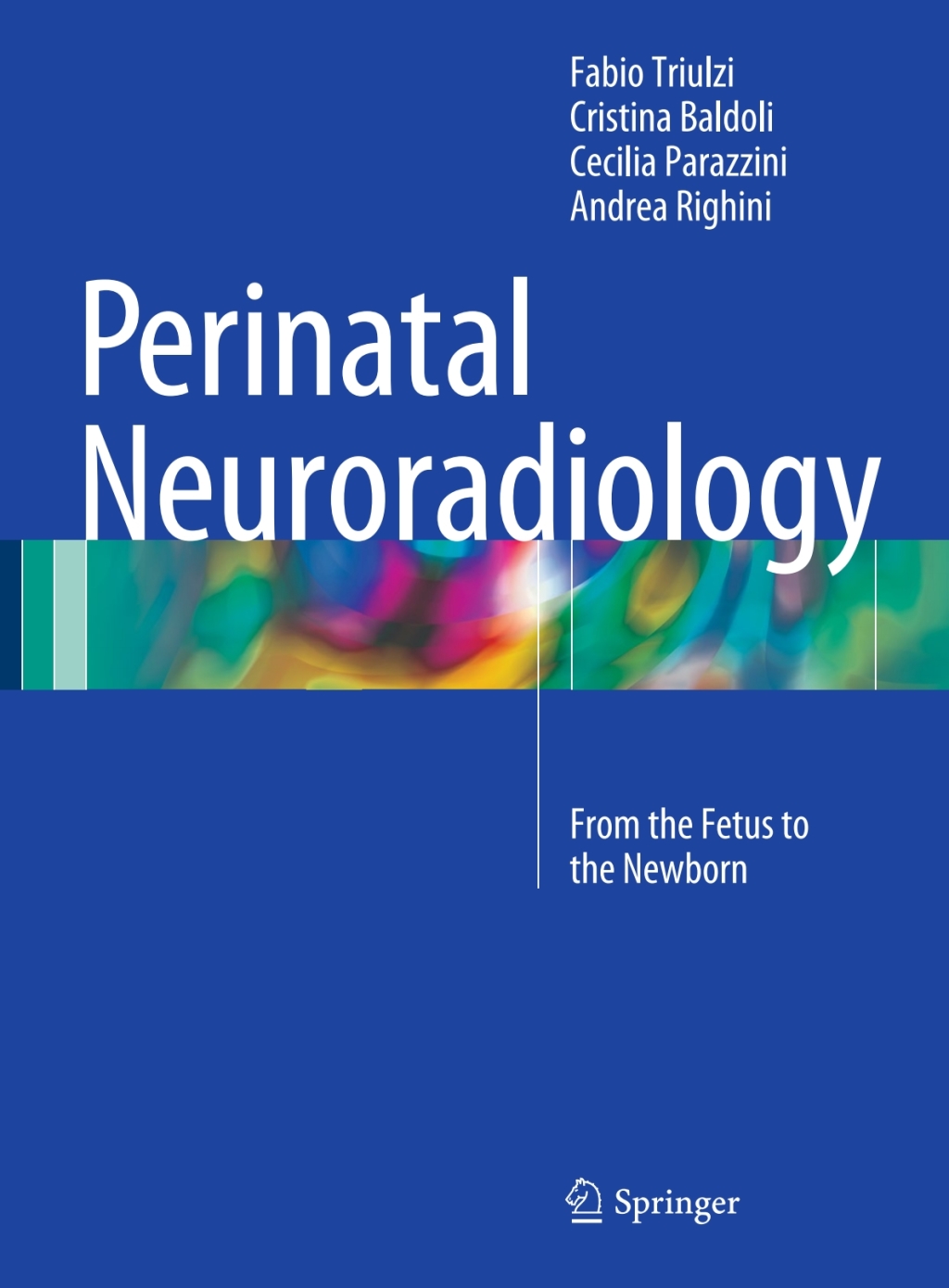 Perinatal Neuroradiology From the Fetus to the Newborn 