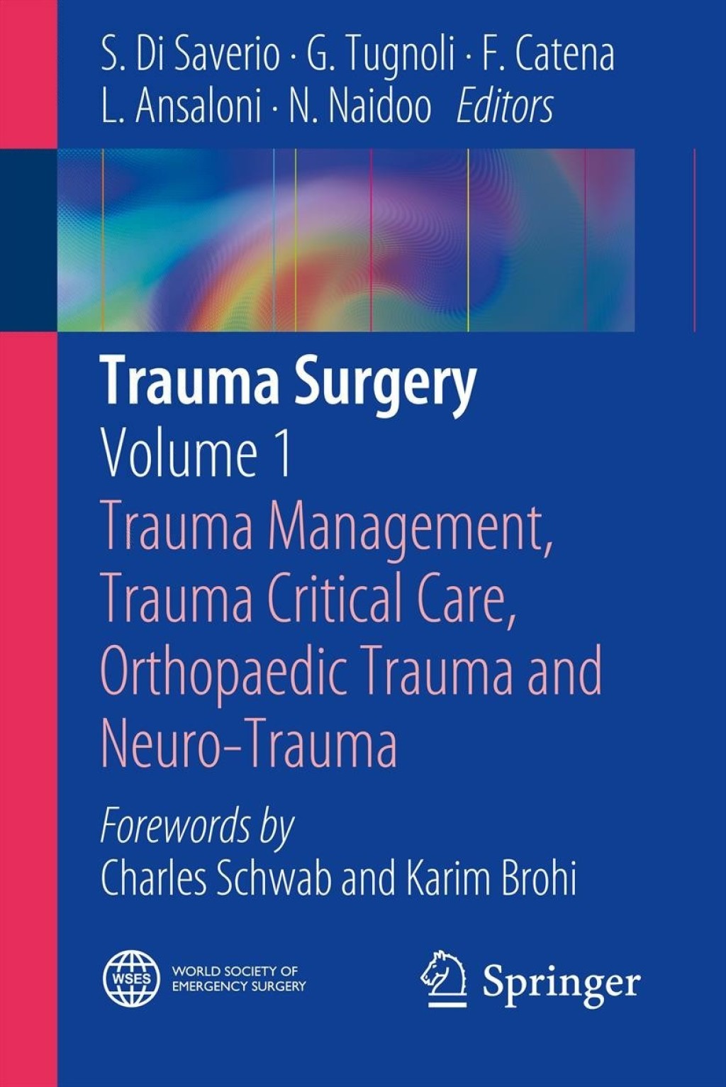 Trauma Surgery Volume 1: Trauma Management, Trauma Critical Care, Orthopaedic Trauma and Neuro-Trauma 