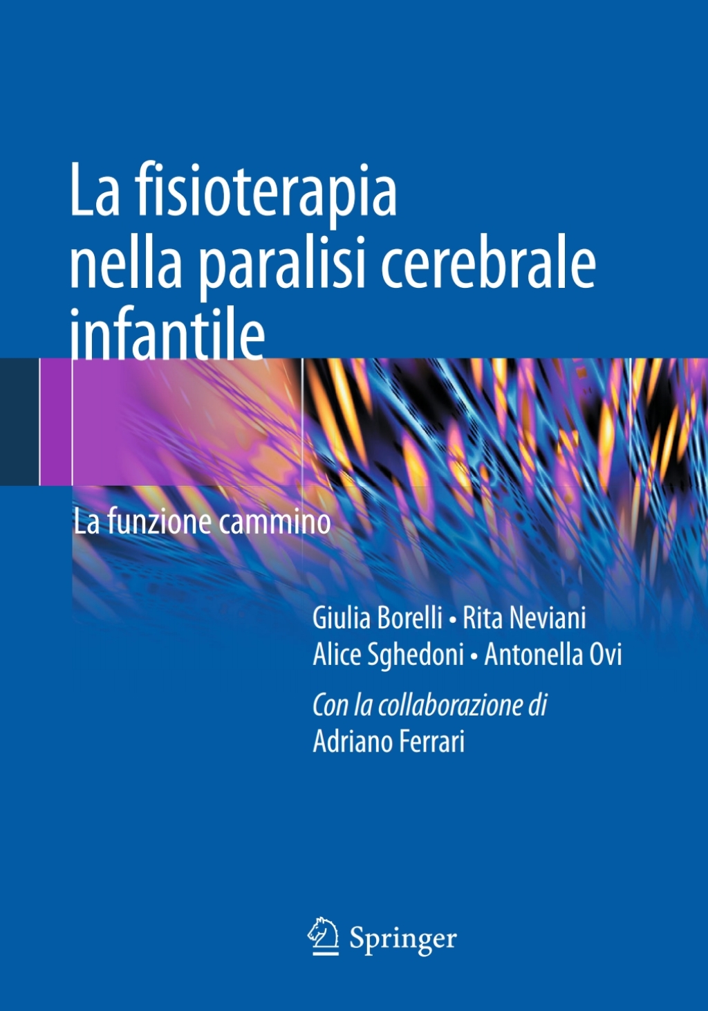 La fisioterapia nella paralisi cerebrale infantile La funzione cammino 