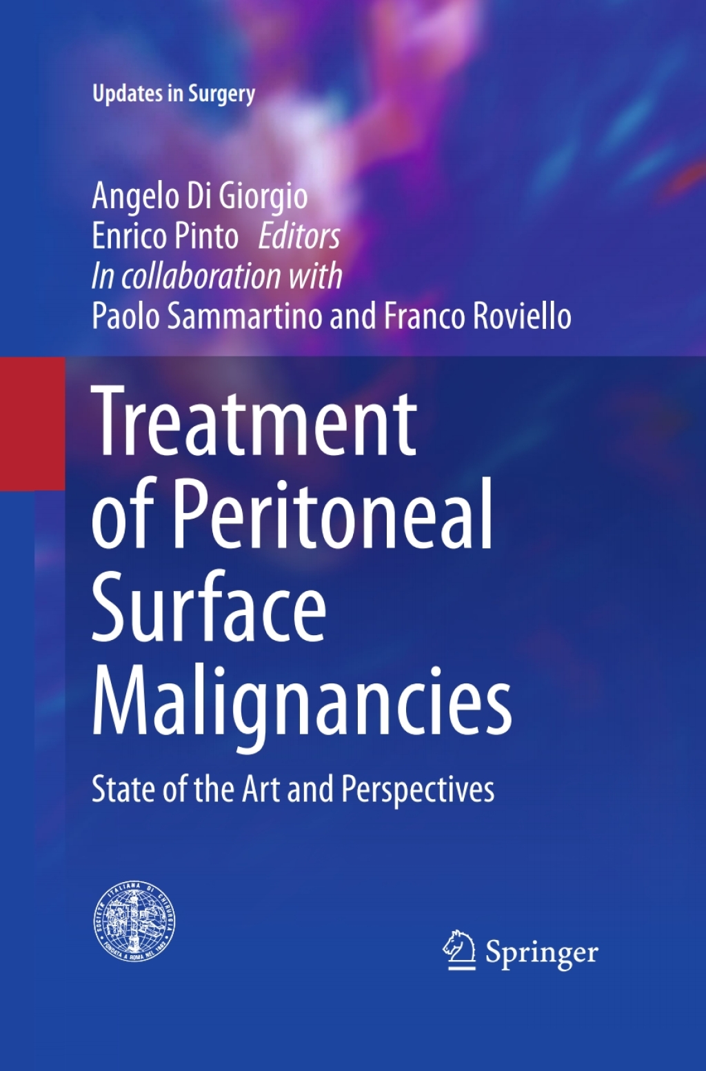 Treatment of Peritoneal Surface Malignancies State of the Art and Perspectives 