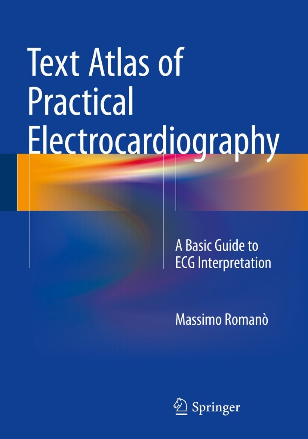 Text Atlas of Practical Electrocardiography A Basic Guide to ECG Interpretation 