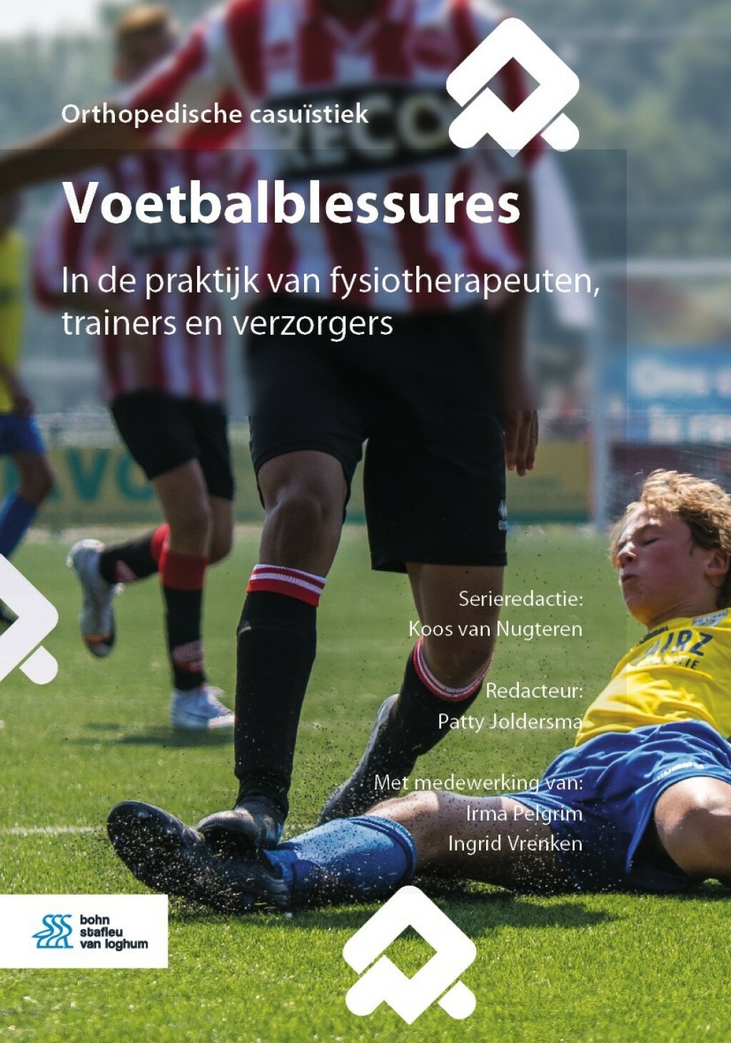 Voetbalblessures In de praktijk van fysiotherapeuten, trainers en verzorgers 1st Edition
