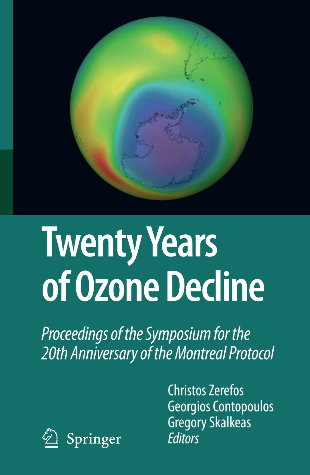Twenty Years of Ozone Decline Proceedings of the Symposium for the 20th Anniversary of the Montreal Protocol 1st Edition