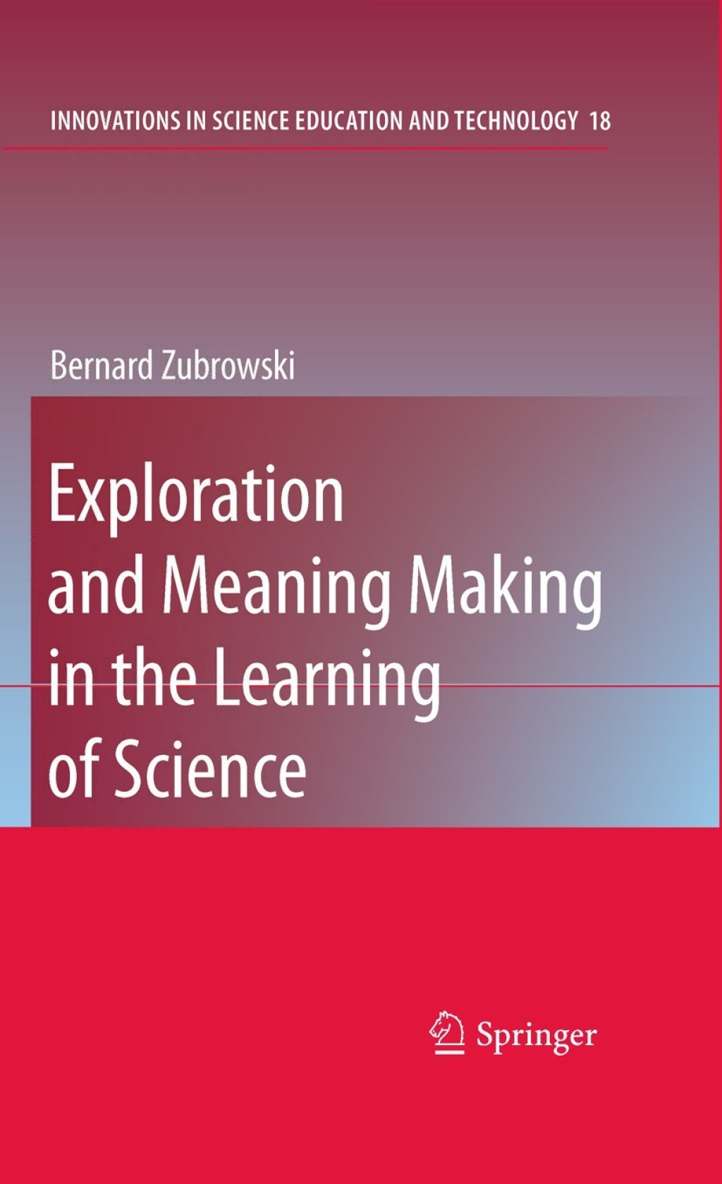 Exploration and Meaning Making in the Learning of Science 