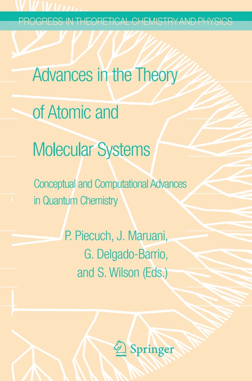 Advances in the Theory of Atomic and Molecular Systems Conceptual and Computational Advances in Quantum Chemistry 