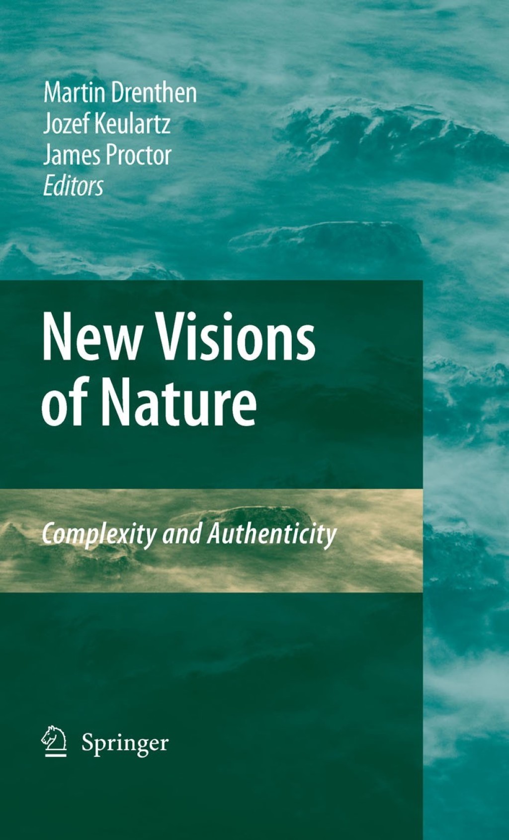 New Visions of Nature Complexity and Authenticity 1st Edition