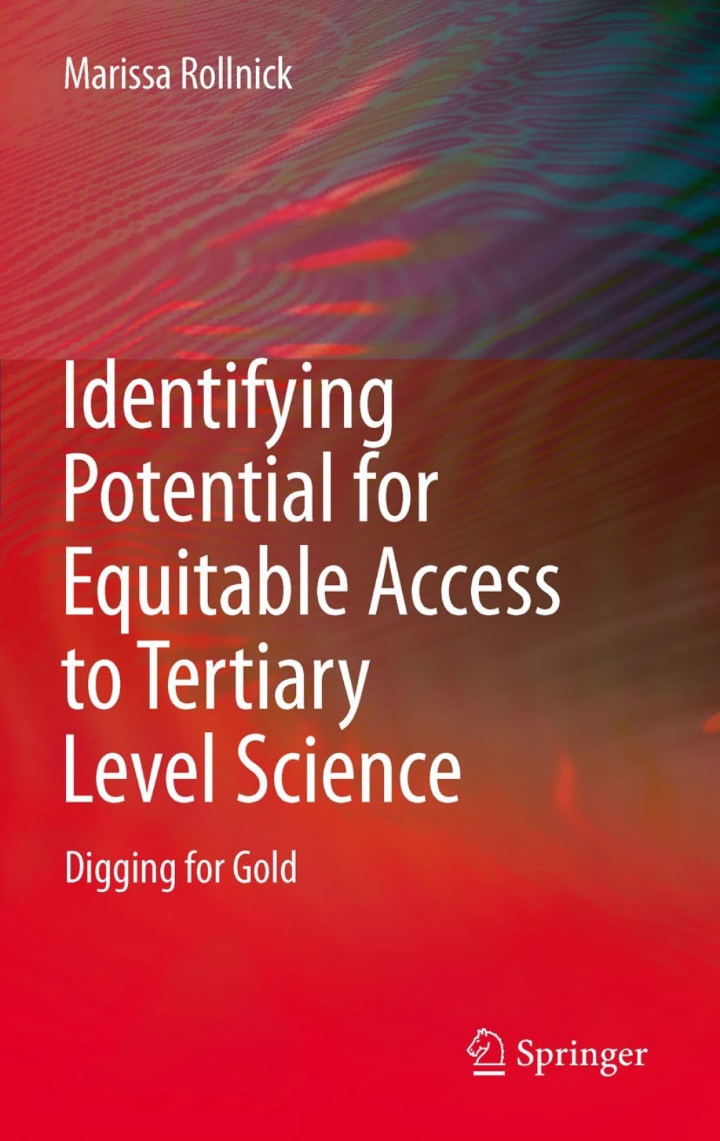 Identifying Potential for Equitable Access to Tertiary Level Science Digging for Gold 