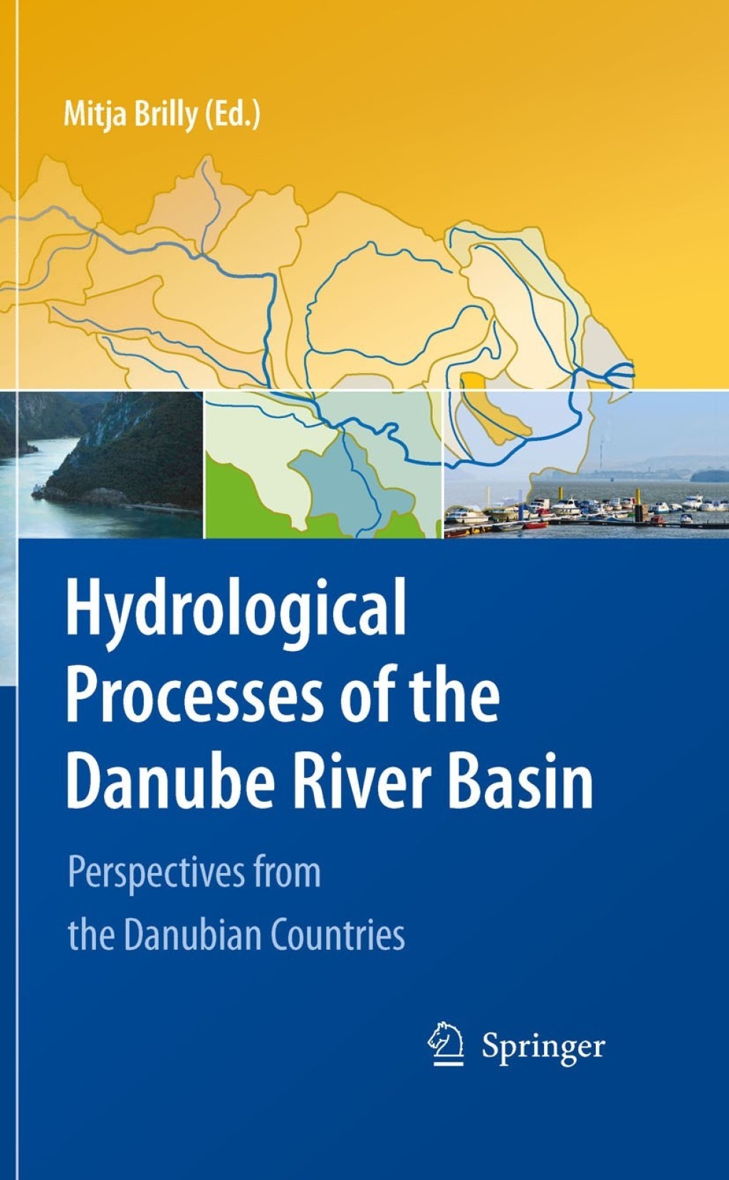 Hydrological Processes of the Danube River Basin Perspectives from the Danubian Countries 1st Edition