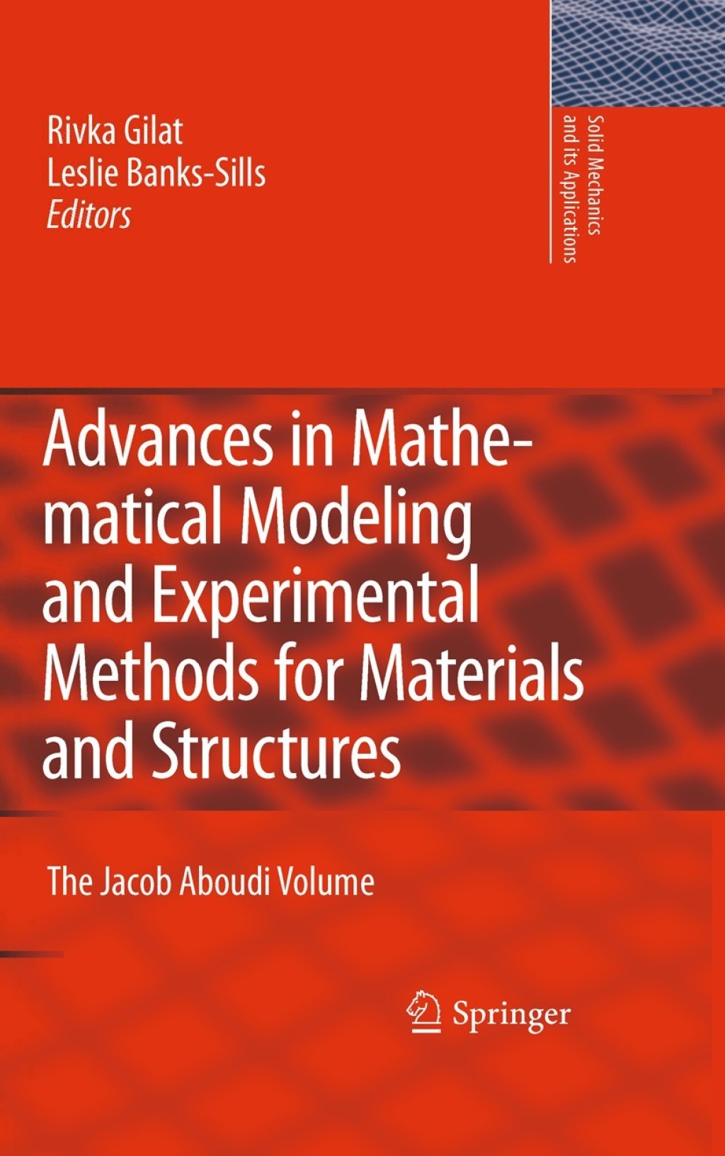 Advances in Mathematical Modeling and Experimental Methods for Materials and Structures The Jacob Aboudi Volume 1st Edition