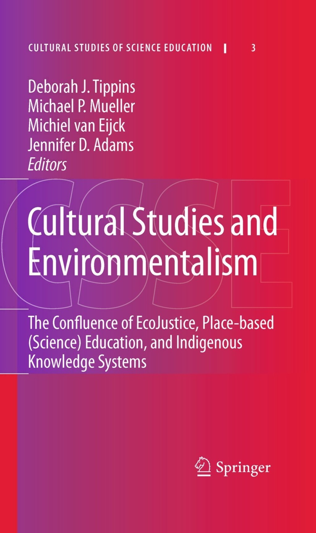 Cultural Studies and Environmentalism The Confluence of EcoJustice, Place-based (Science) Education, and Indigenous Knowledge Systems 1st Edition
