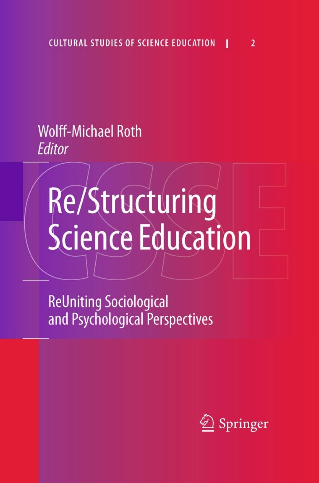 Re/Structuring Science Education ReUniting Sociological and Psychological Perspectives 1st Edition