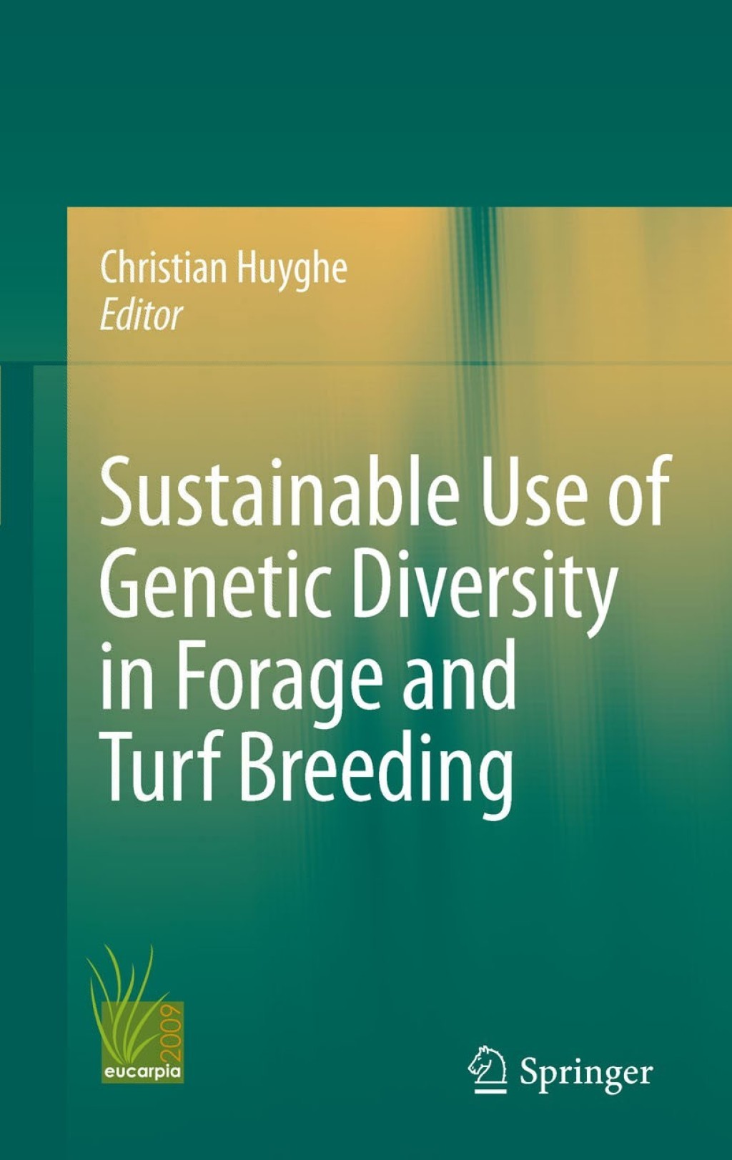 Sustainable use of Genetic Diversity in Forage and Turf Breeding 1st Edition