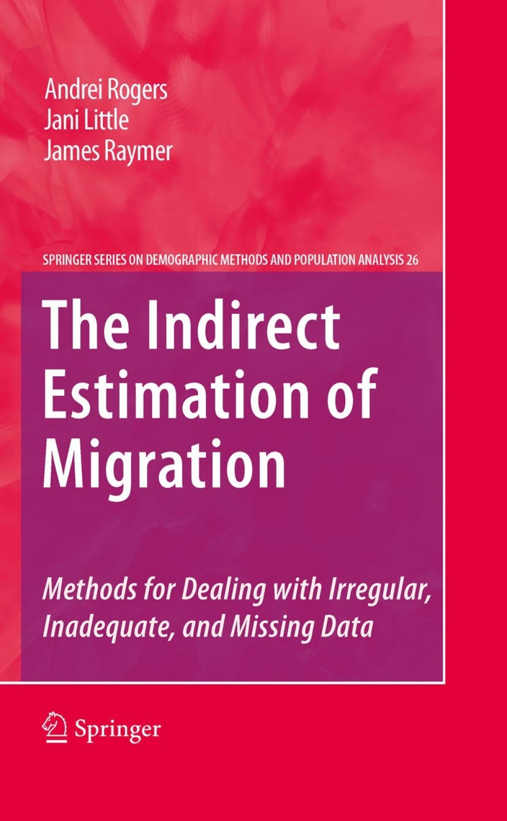 The Indirect Estimation of Migration Methods for Dealing with Irregular, Inadequate, and Missing Data 
