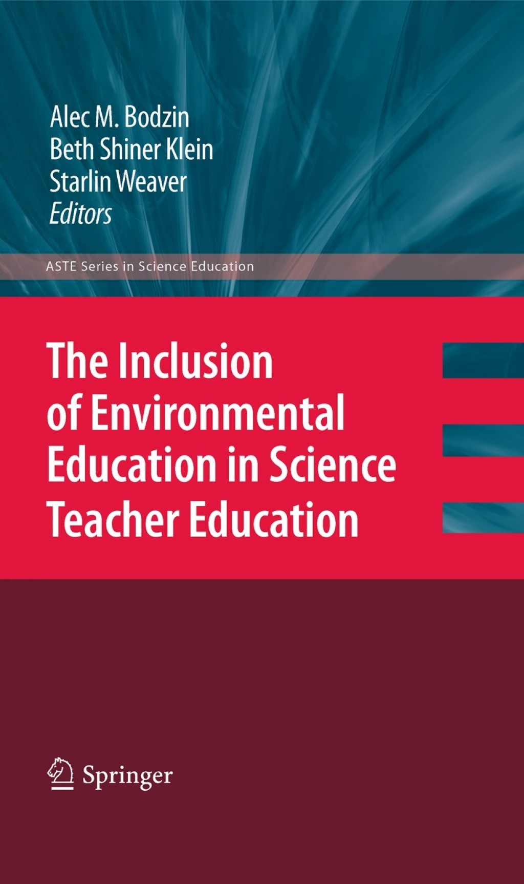 The Inclusion of Environmental Education in Science Teacher Education 1st Edition