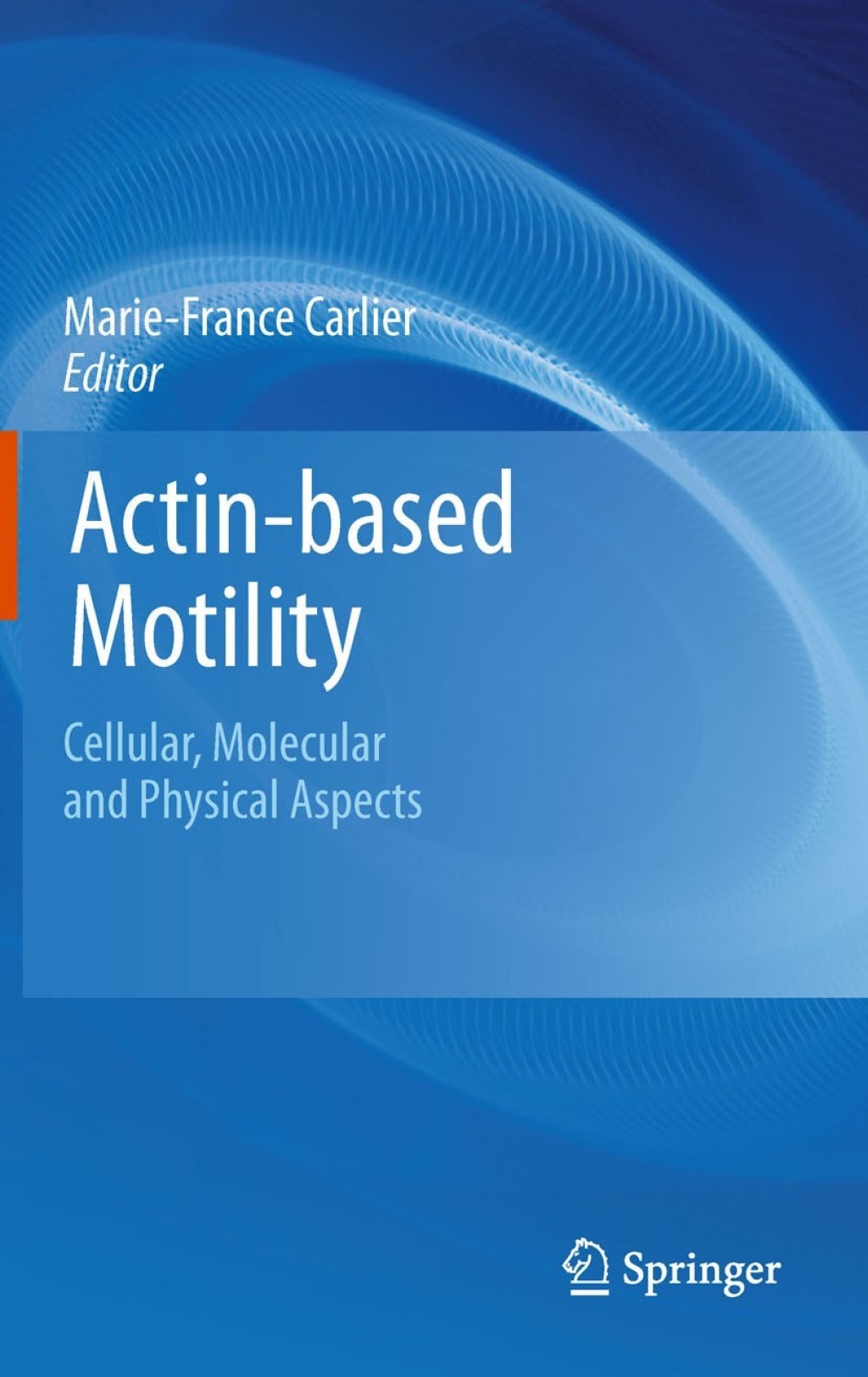 Actin-based Motility Cellular, Molecular and Physical Aspects 1st Edition