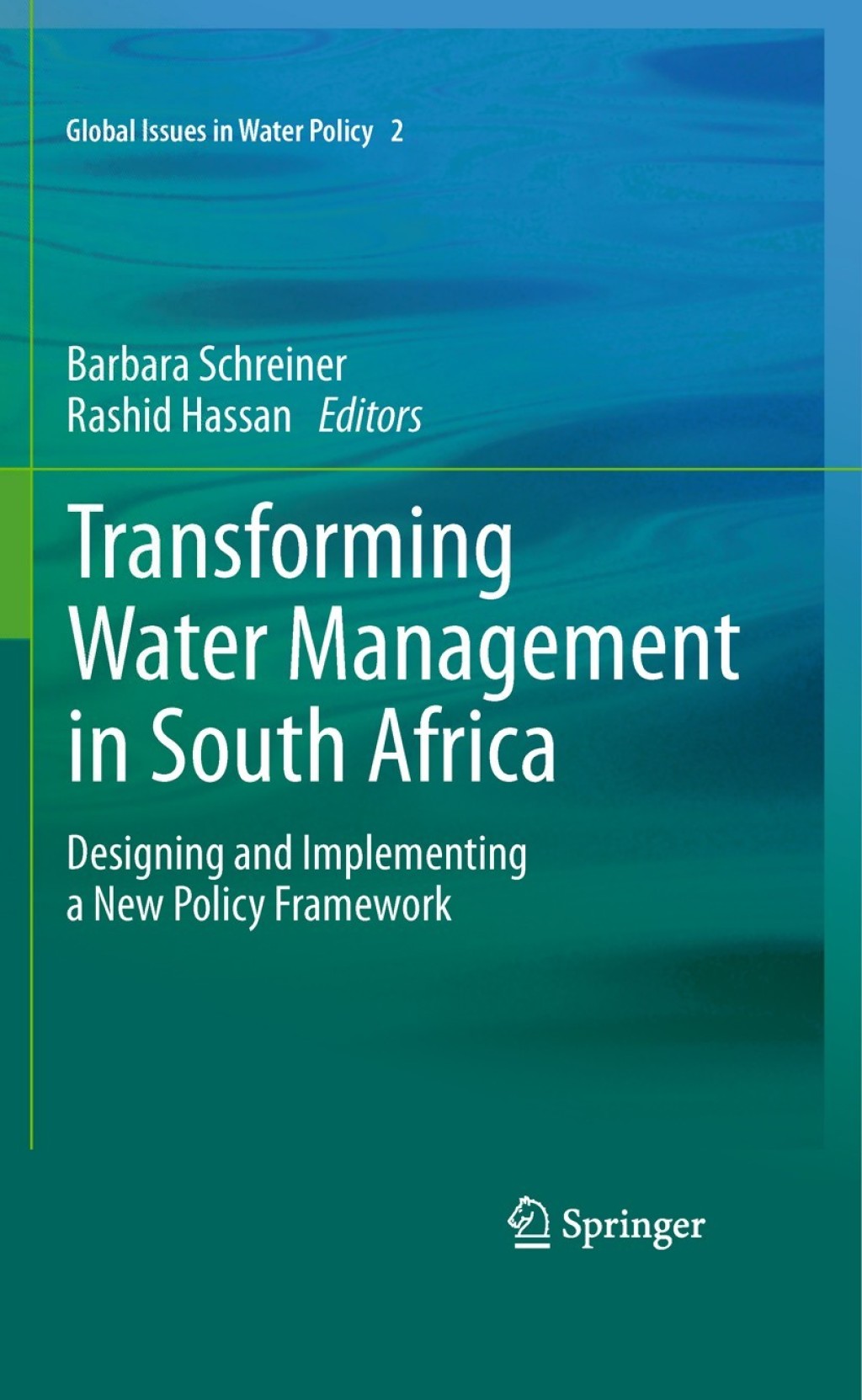 Transforming Water Management in South Africa Designing and Implementing a New Policy Framework 1st Edition