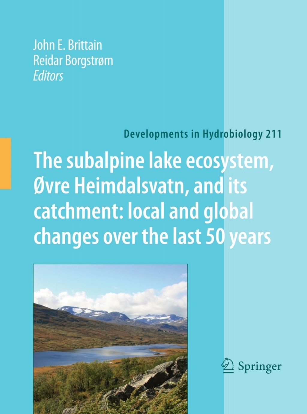 The subalpine lake ecosystem, ÃƒËœvre Heimdalsvatn, and its catchment: local and global changes over the last 50 years 1st Edition