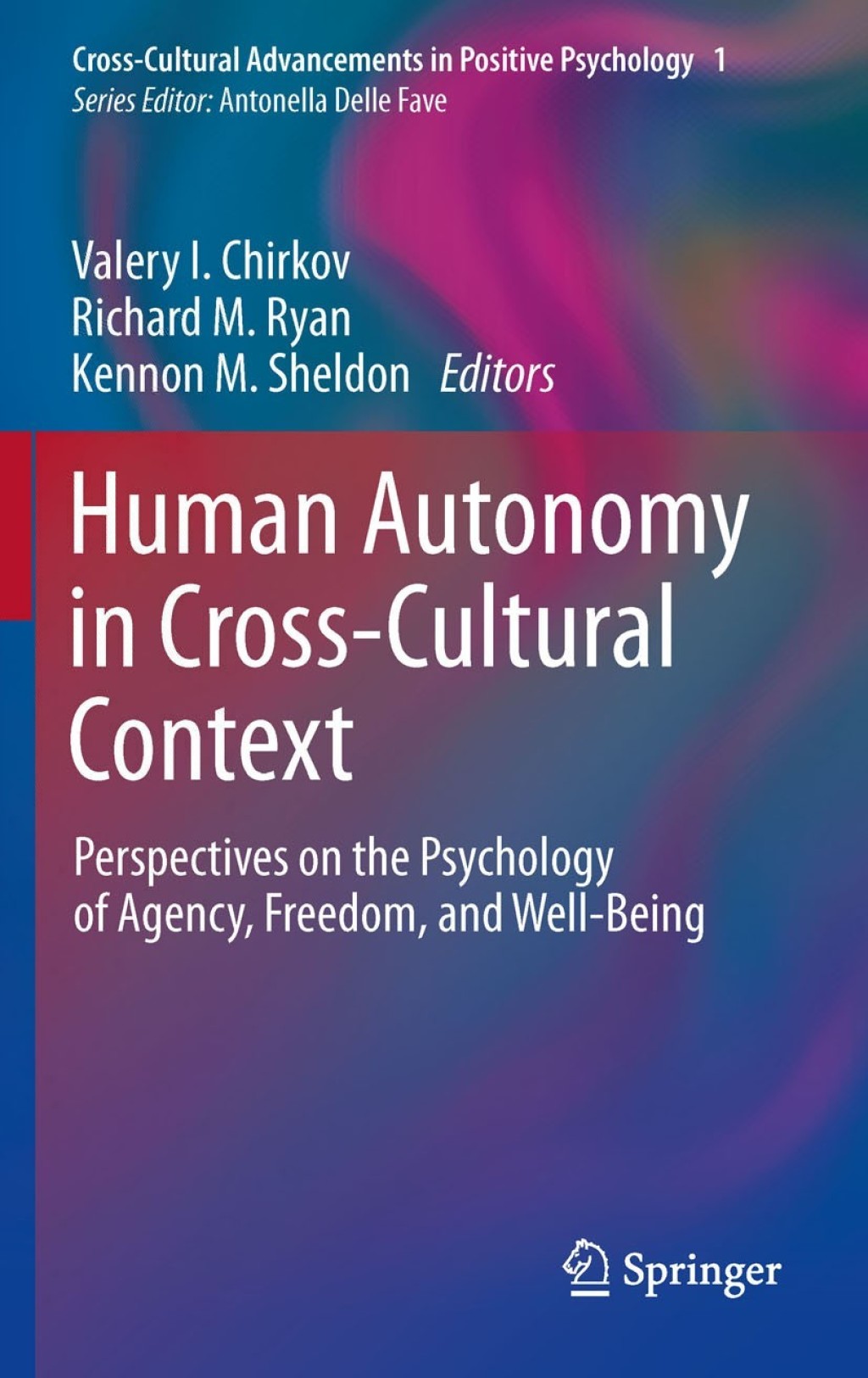 Human Autonomy in Cross-Cultural Context Perspectives on the Psychology of Agency, Freedom, and Well-Being 1st Edition