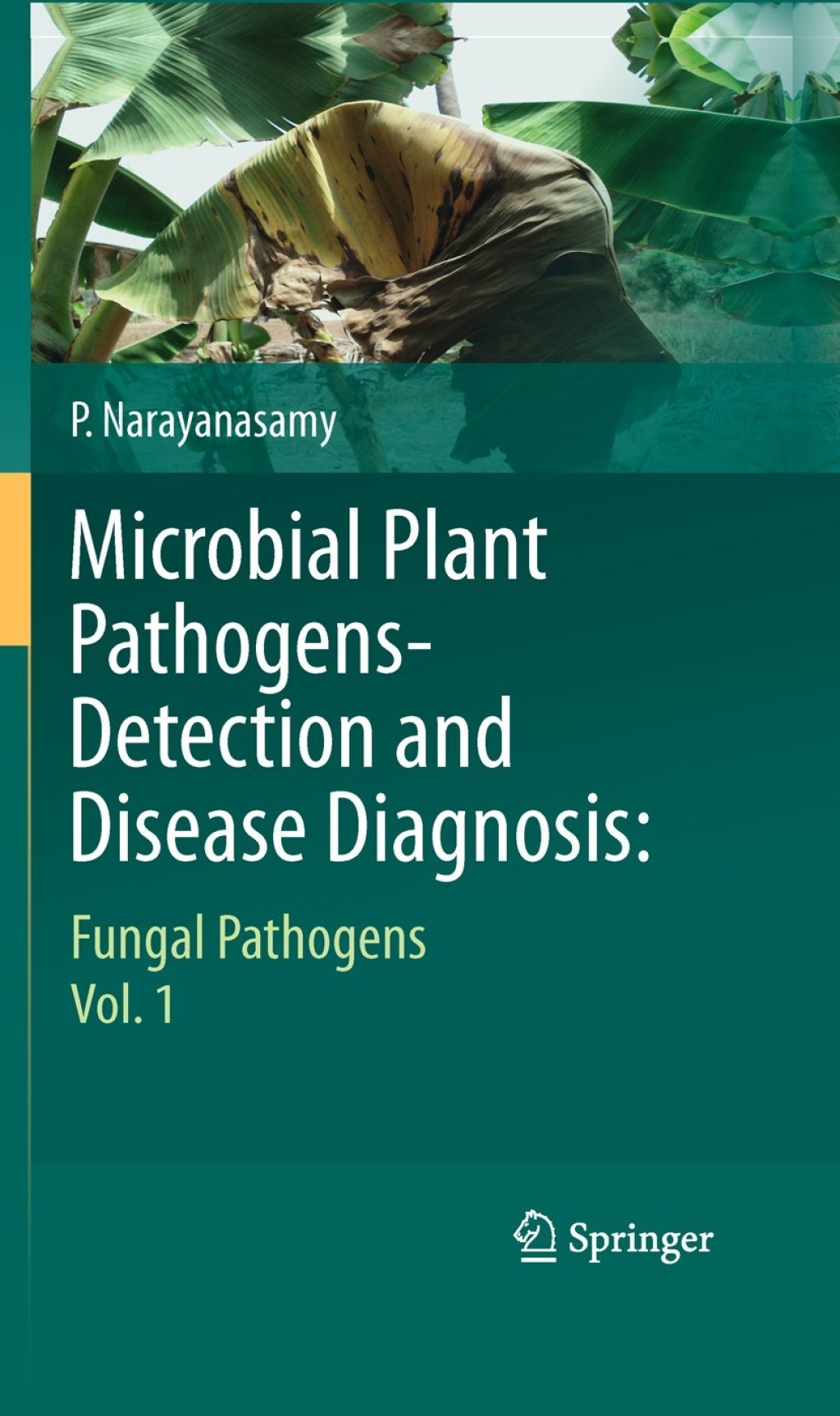 Microbial Plant Pathogens-Detection and Disease Diagnosis: Fungal Pathogens, Vol.1 